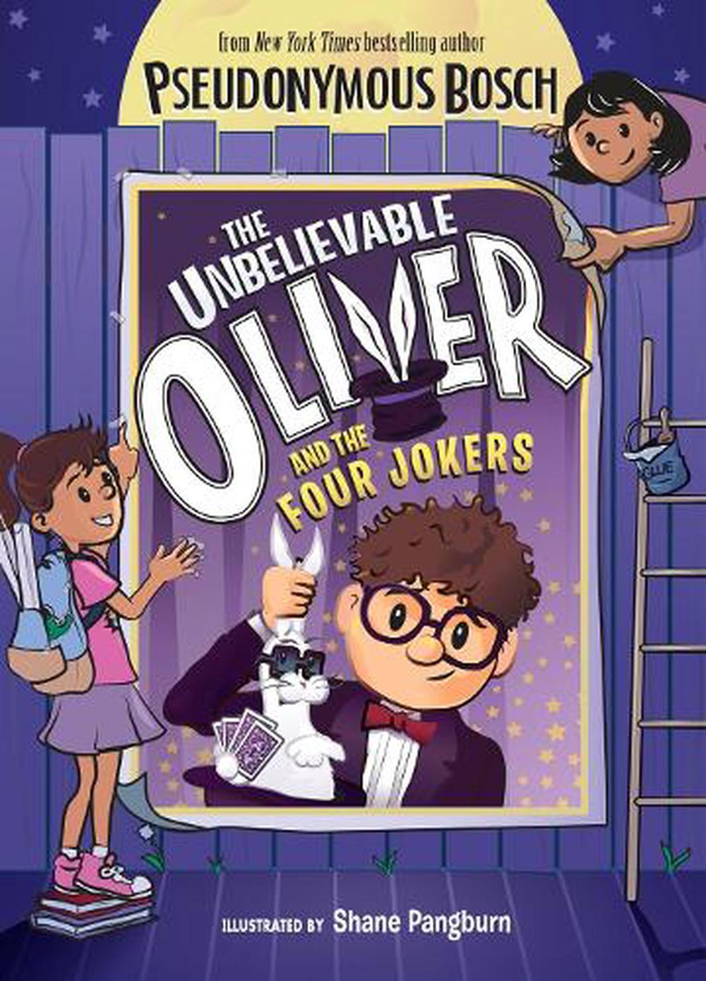 The Unbelievable Oliver and the Four Jokers by Pseudonymous Bosch - ISBN: 9780525552338