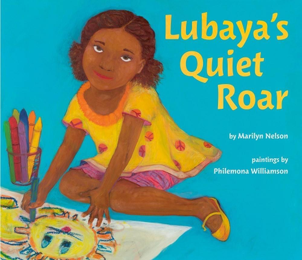 Lubaya's Quiet Roar by Marilyn Nelson - ISBN: 9780525555551