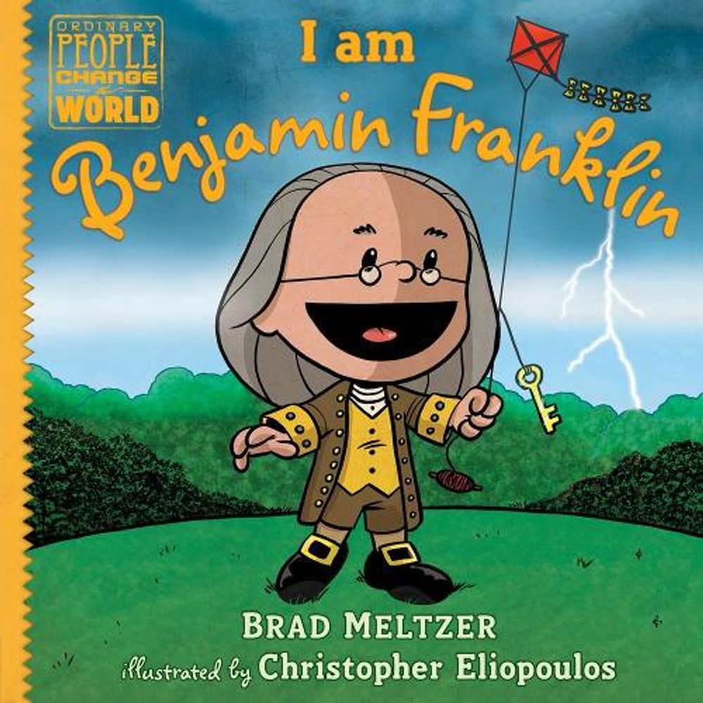 I am Benjamin Franklin by Brad Meltzer - ISBN: 9780525555919