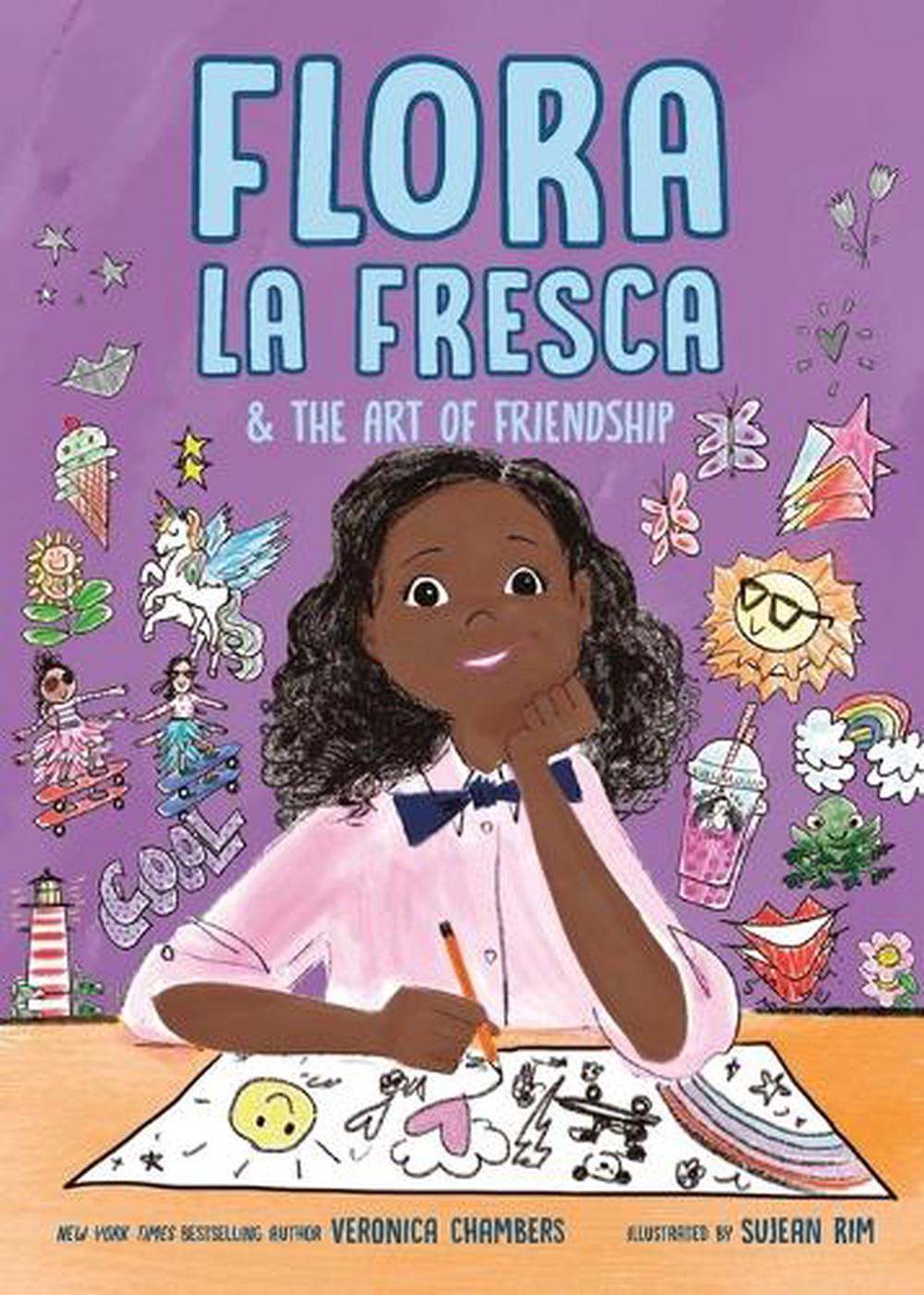 Flora la Fresca & the Art of Friendship by Veronica Chambers - ISBN: 9780525556305