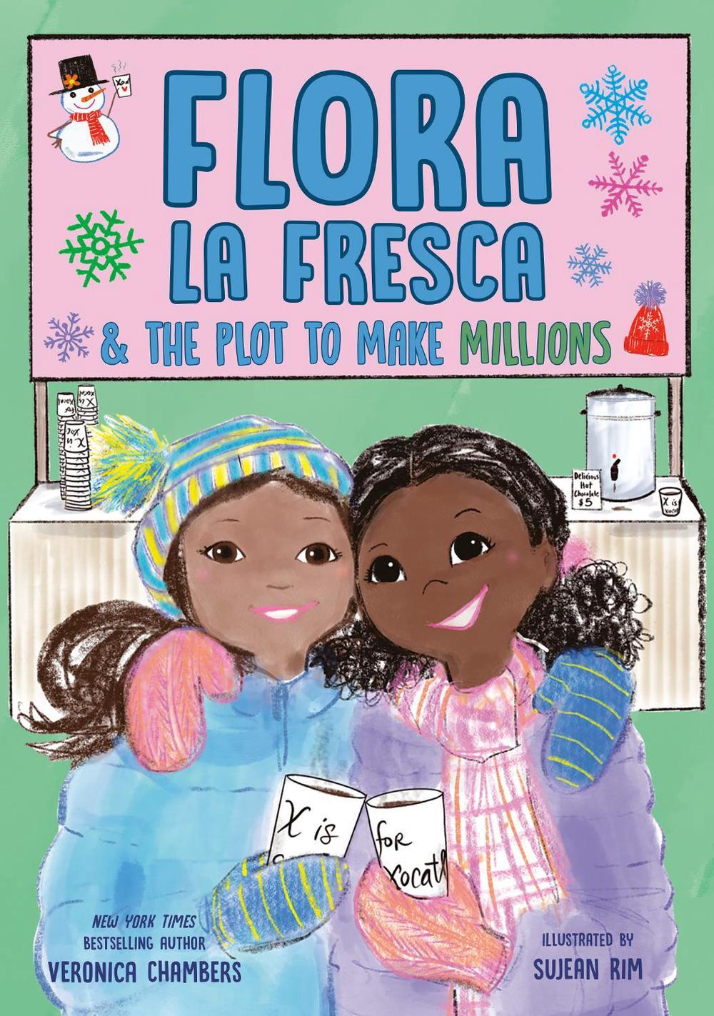 Flora la Fresca & the Plot to Make Millions by Veronica Chambers - ISBN: 9780525556329