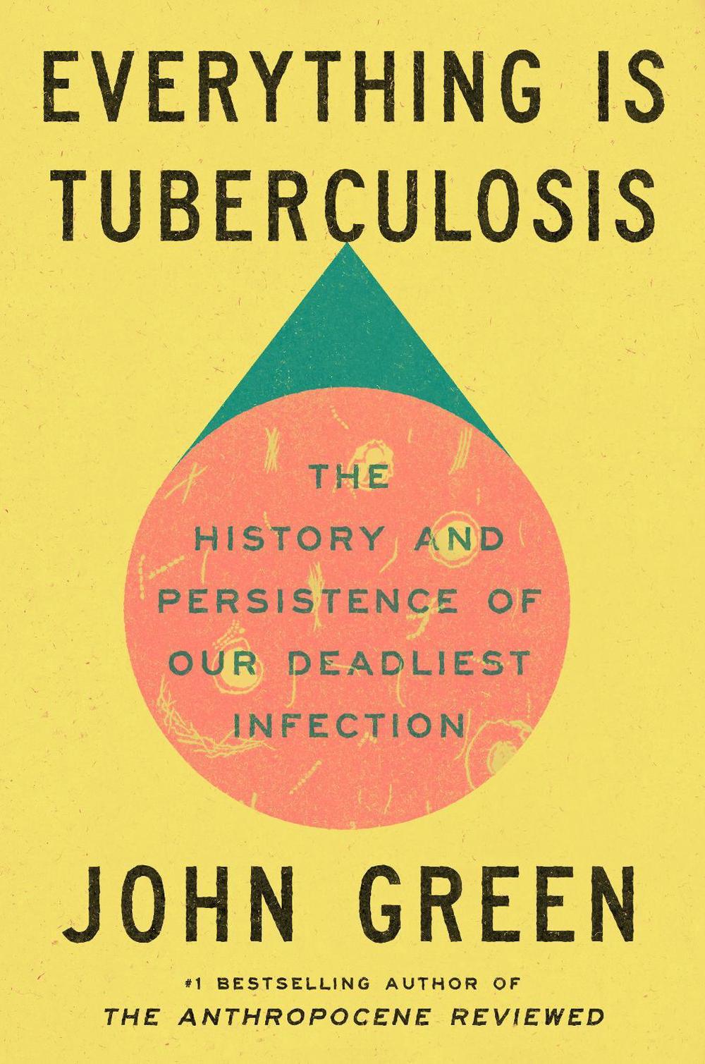Everything Is Tuberculosis, 9780525556572