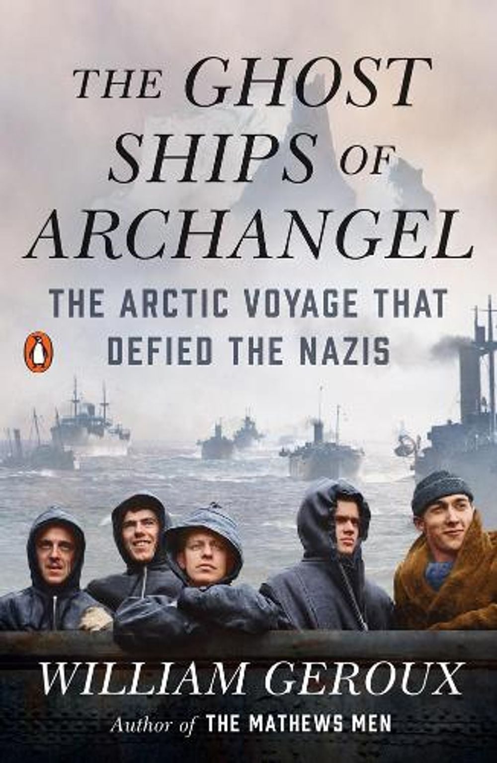 The Ghost Ships of Archangel by William Geroux - ISBN: 9780525557487