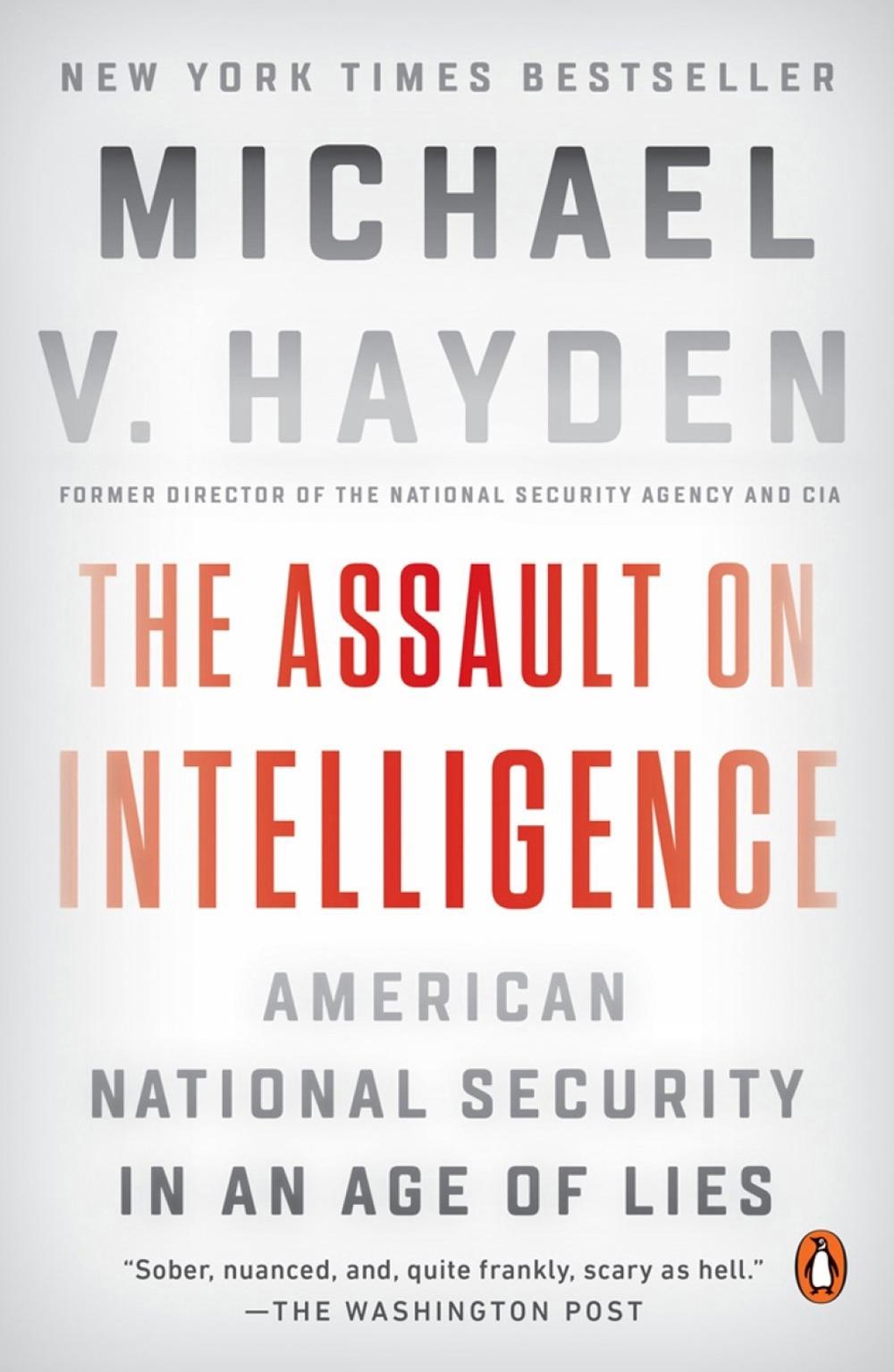 The Assault on Intelligence by Michael V. Hayden - ISBN: 9780525558606