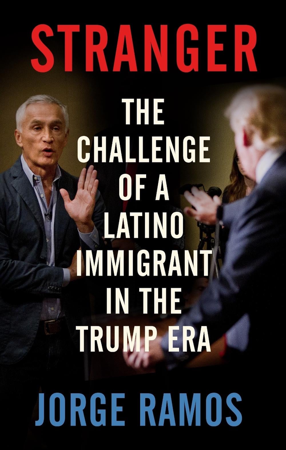 Stranger by Jorge Ramos - ISBN: 9780525563792