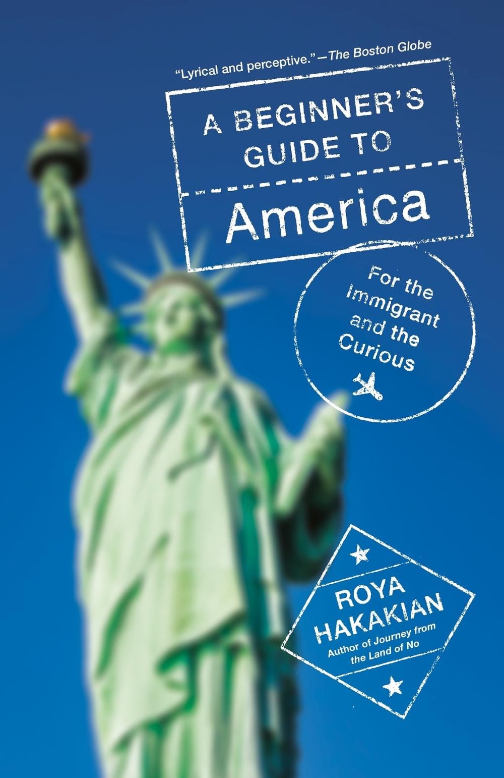 A Beginner's Guide to America by Roya Hakakian - ISBN: 9780525565925