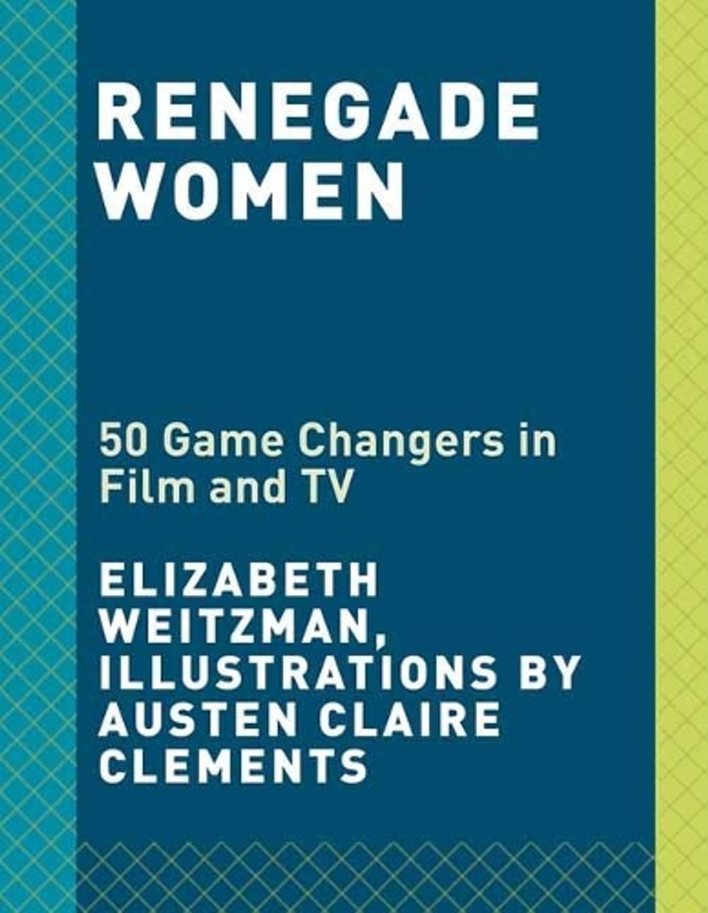 Renegade Women by Elizabeth Weitzman - ISBN: 9780525574545