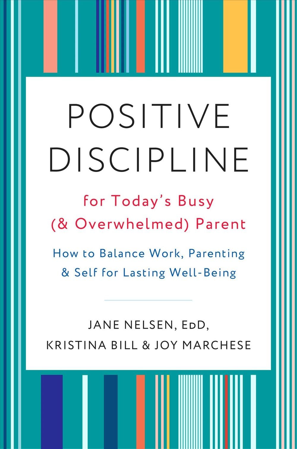Positive Discipline for Today's Busy and Overwhelmed Parent by Kristina Bill - ISBN: 9780525574897