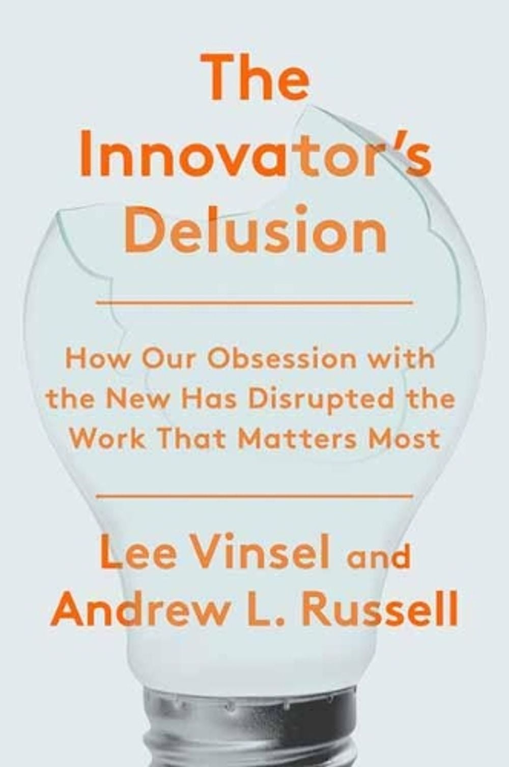 The Innovation Deulsion by Lee Vinsel - ISBN: 9780525575689