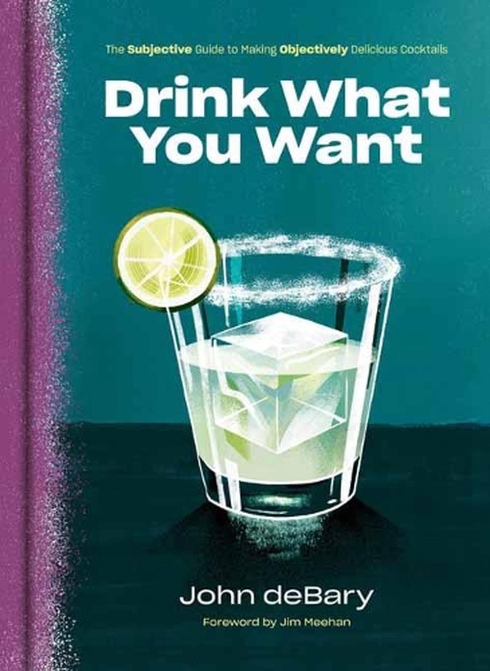 Drink What You Want by John Debary - ISBN: 9780525575771