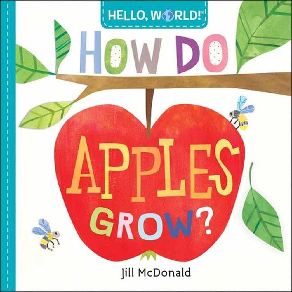 Hello, World! How Do Apples Grow? by Jill Mcdonald - ISBN: 9780525578758