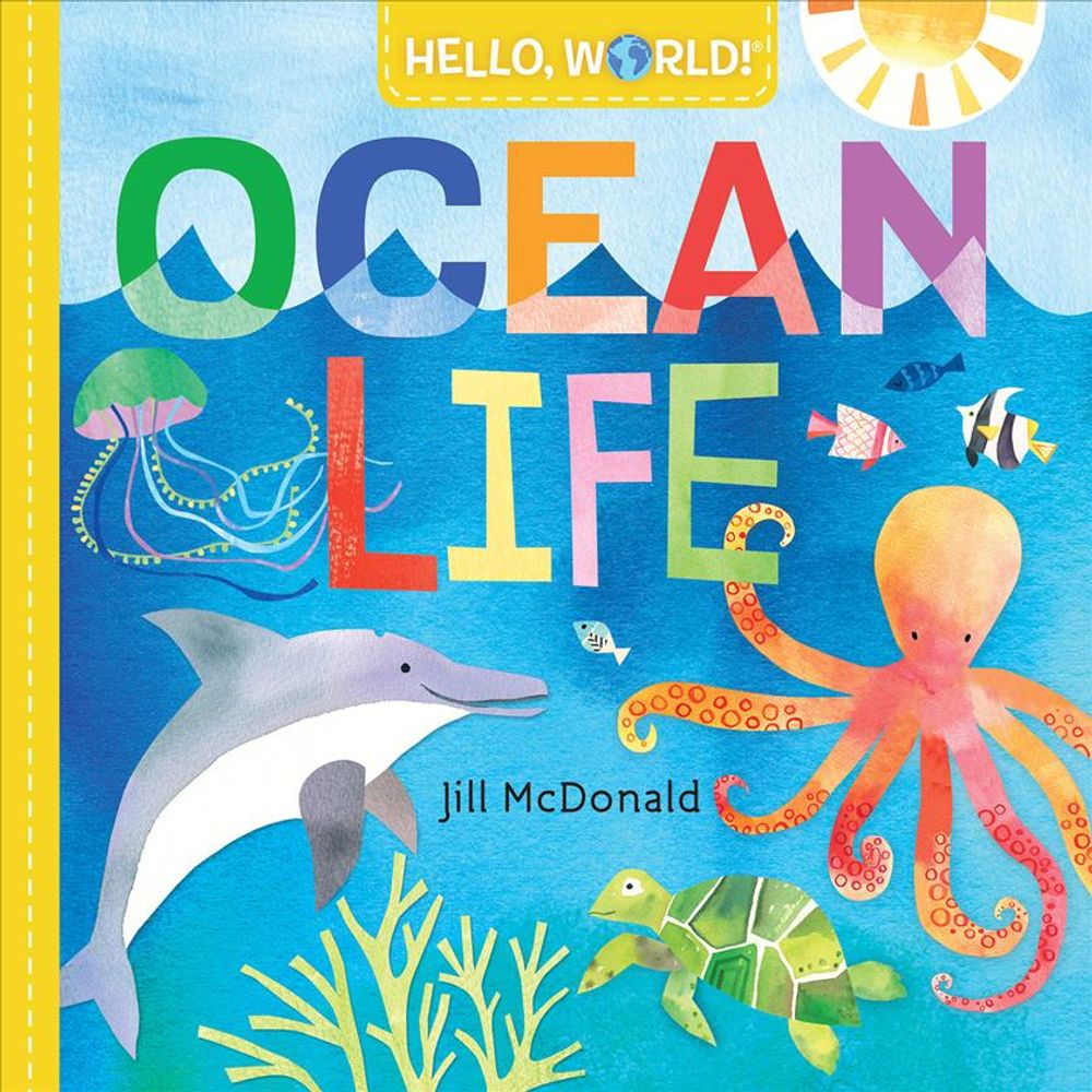 Hello, World! Ocean Life by Jill Mcdonald - ISBN: 9780525578772
