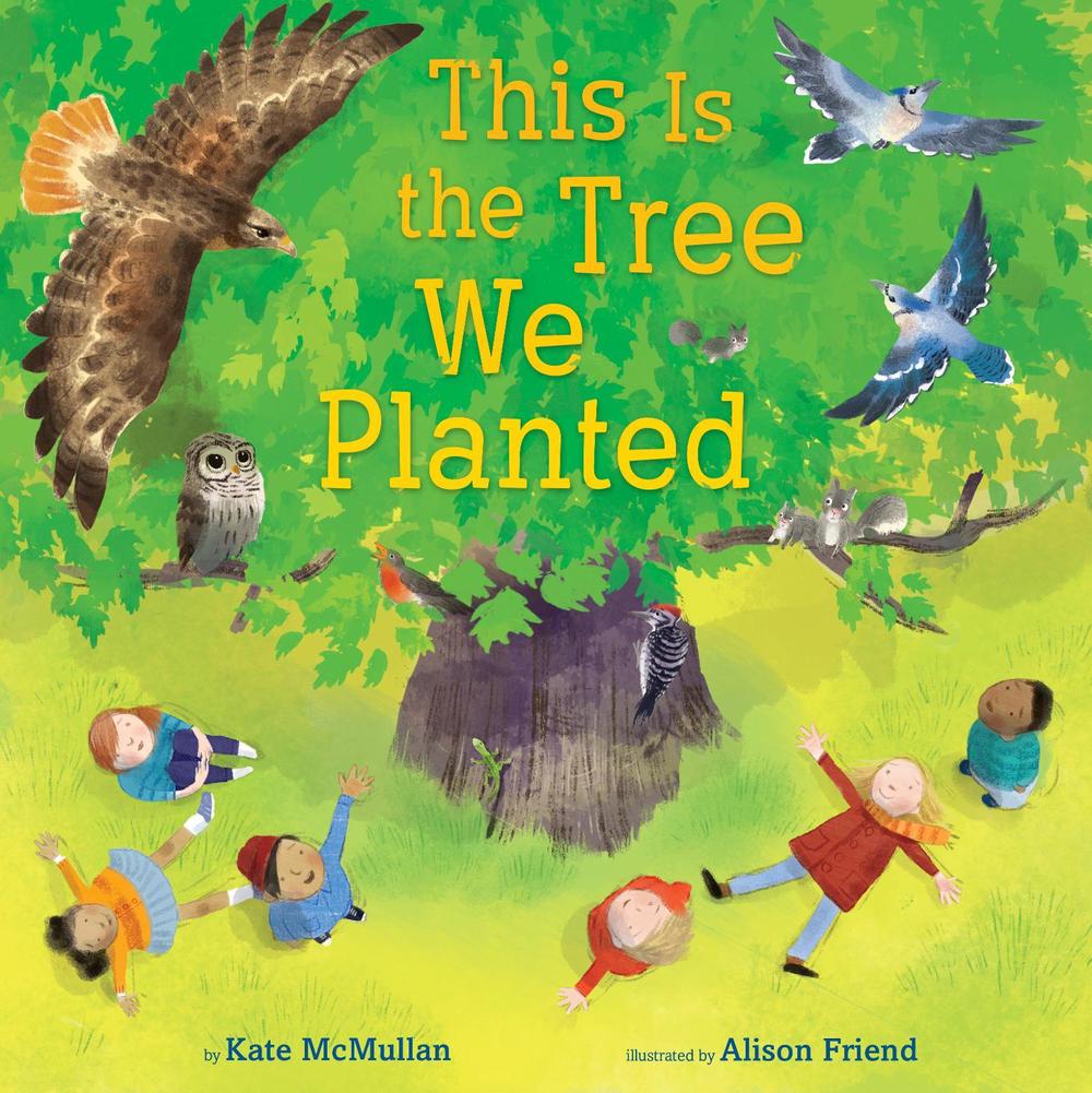 This Is the Tree We Planted by Kate McMullan - ISBN: 9780525579472