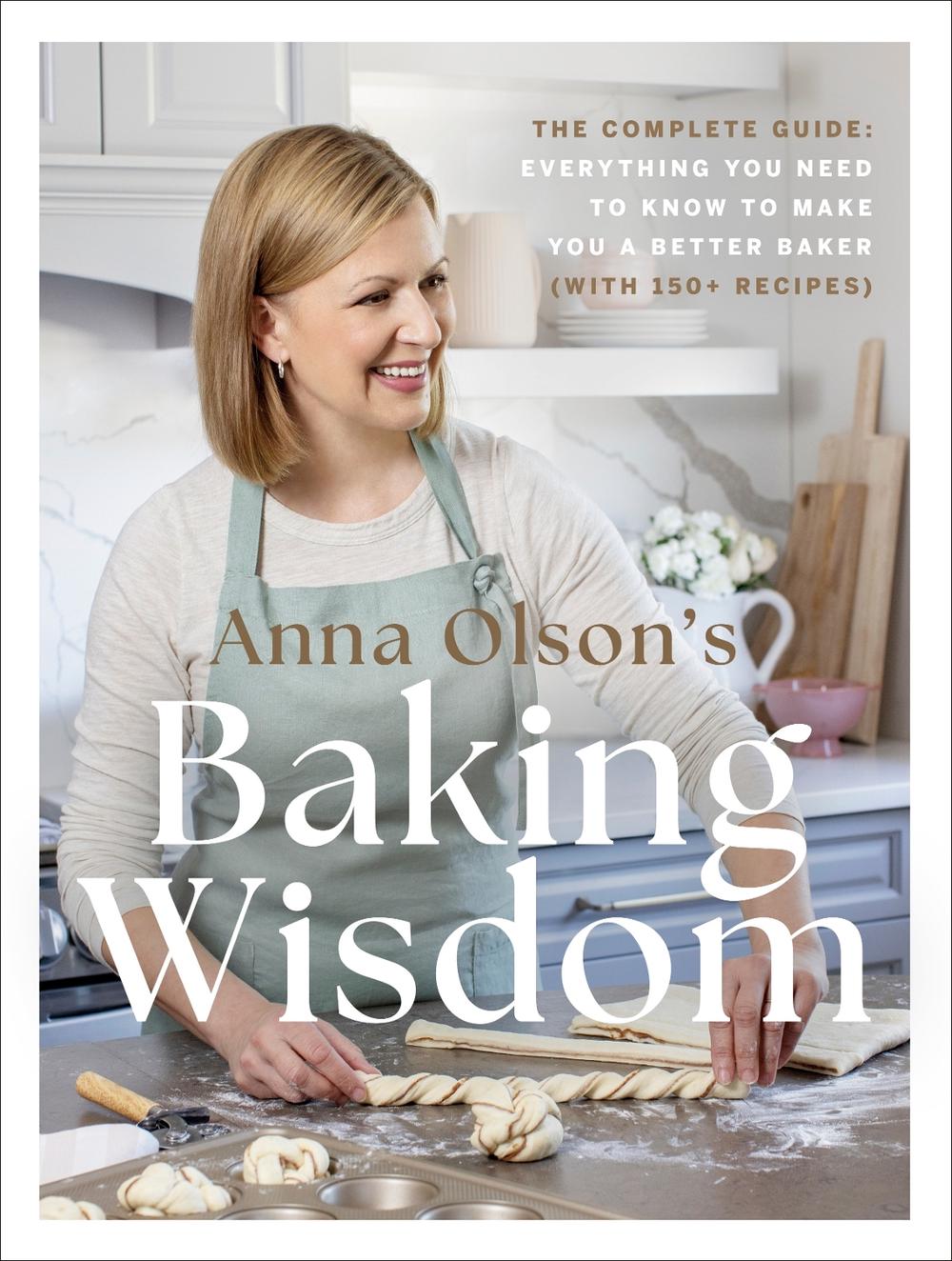 Anna Olson's Baking Wisdom by Anna Olson - ISBN: 9780525610977