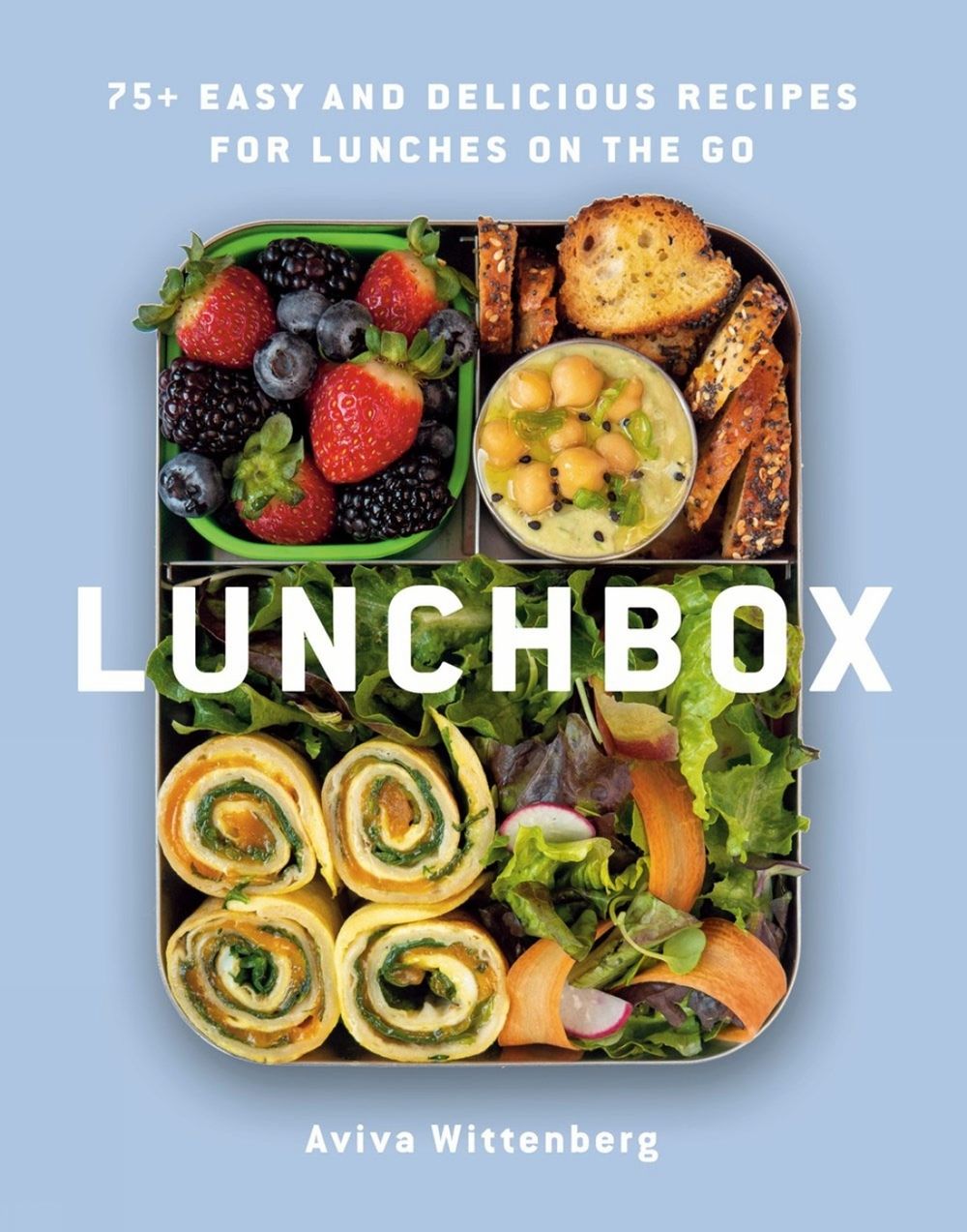 Lunchbox: 75+ Easy and Delicious Recipes and Strategies for Lunch on the Go by Aviva Wittenberg - ISBN: 9780525611523