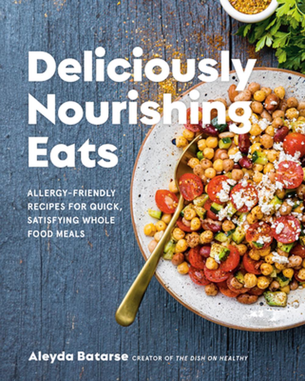 Deliciously Nourishing Eats, 9780525611738