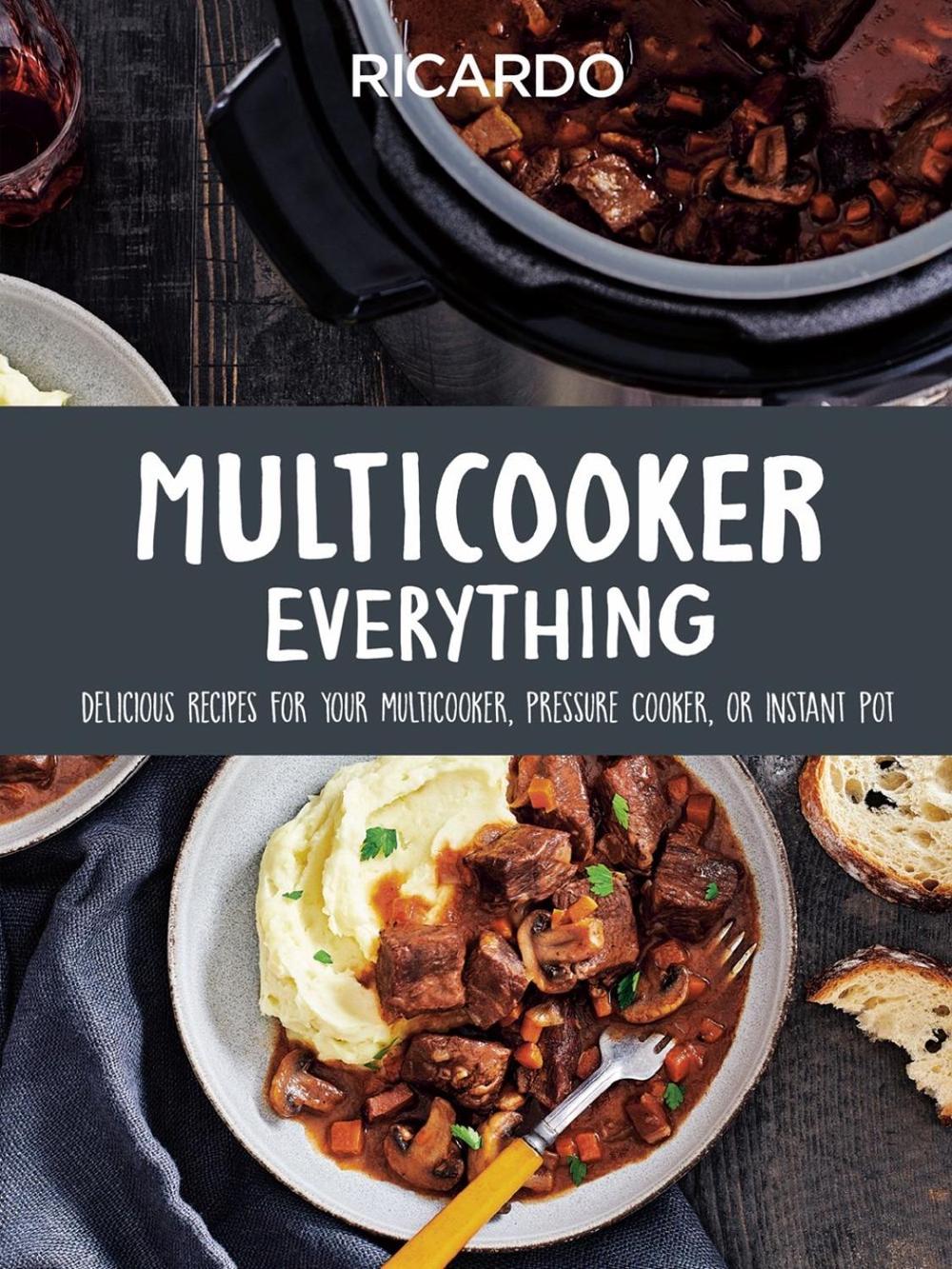 Multicooker Everything by Ricardo Larrivee - ISBN: 9780525612469