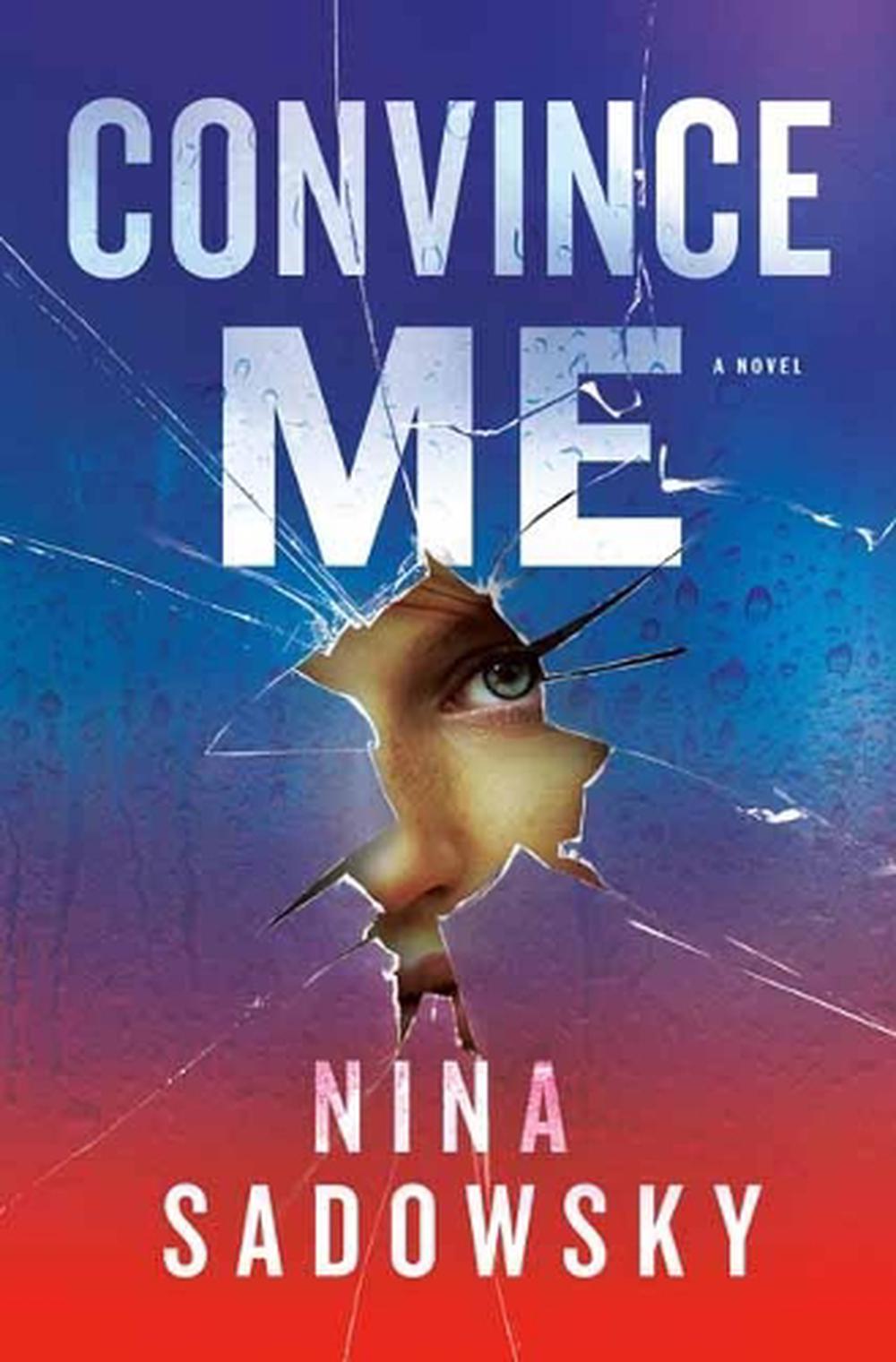 Convince Me by Nina Sadowsky - ISBN: 9780525619901