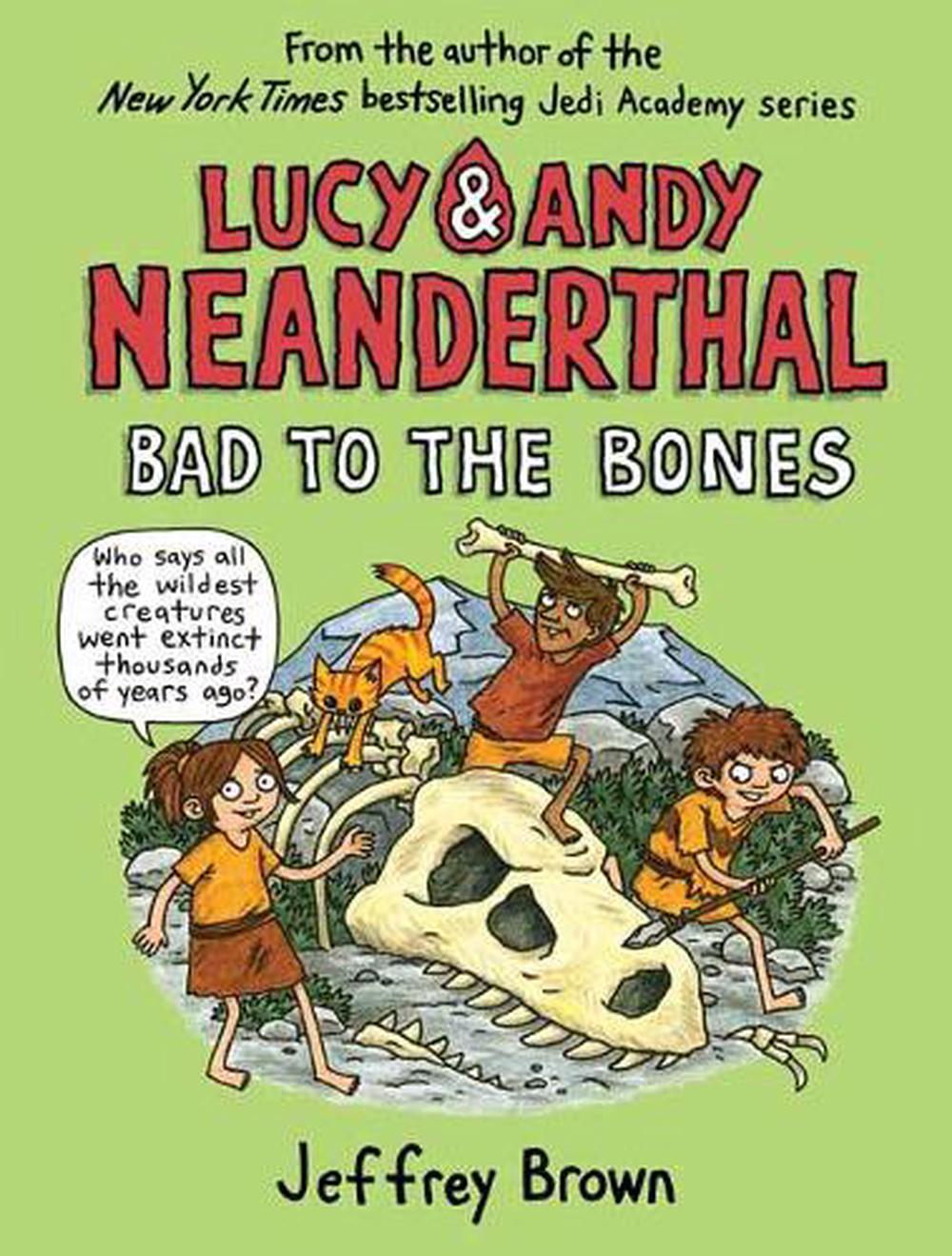 Lucy and Andy Neanderthal: Bad to the Bones, 9780525643999