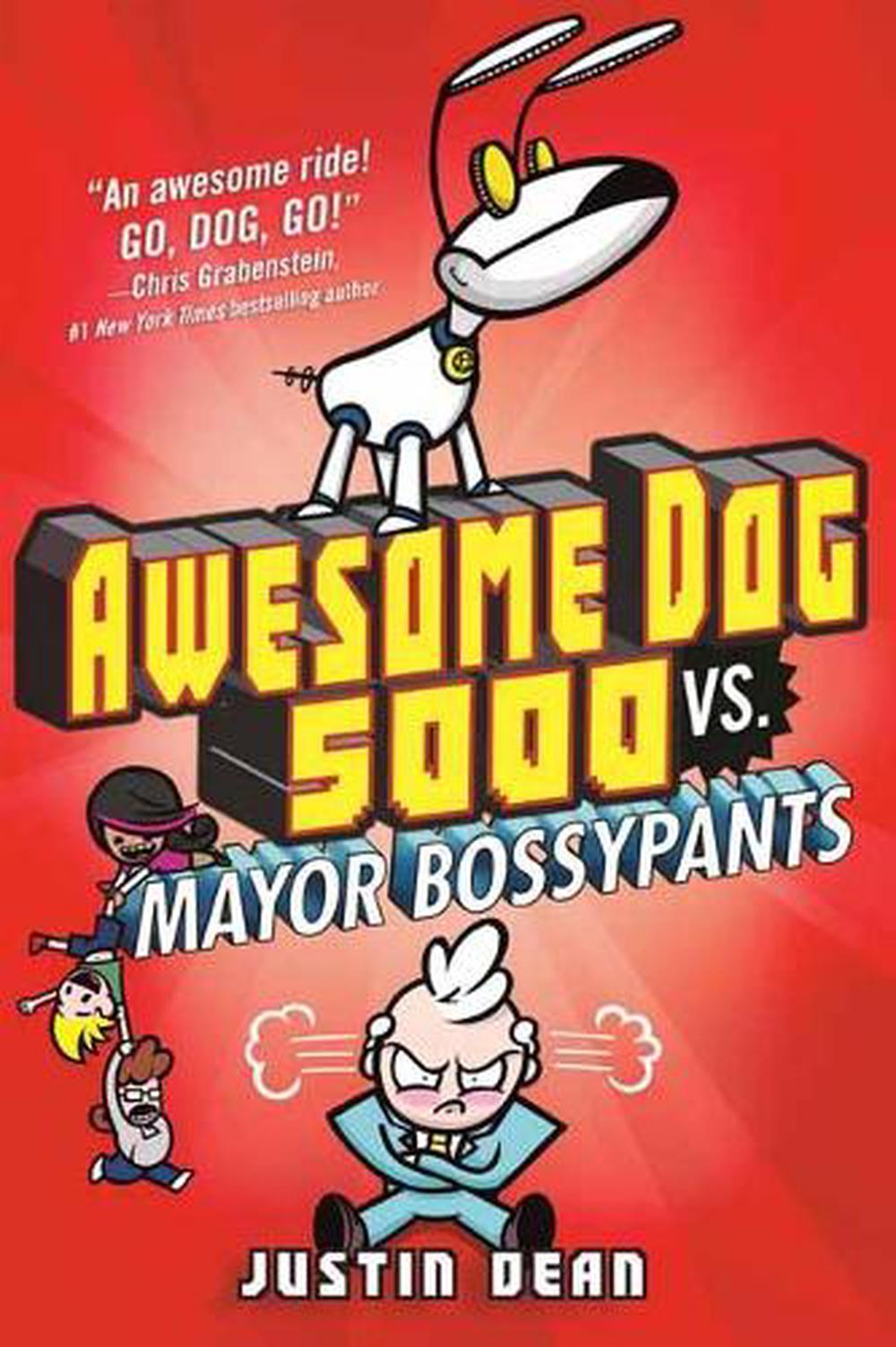 Awesome Dog 5000 vs. Mayor Bossypants by Justin Dean - ISBN: 9780525644880