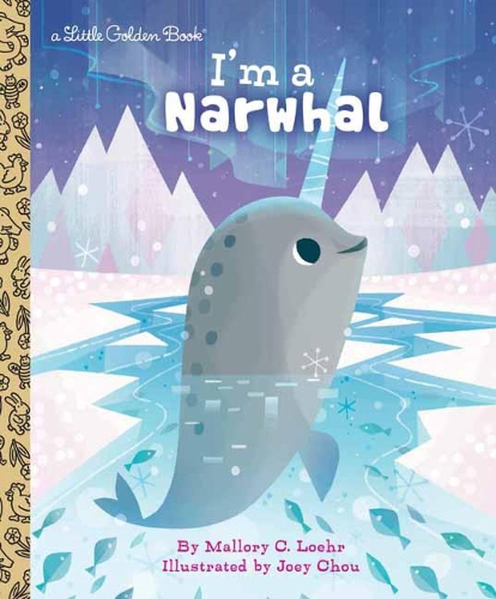 I'm a Narwhal by Mallory Loehr - ISBN: 9780525645764