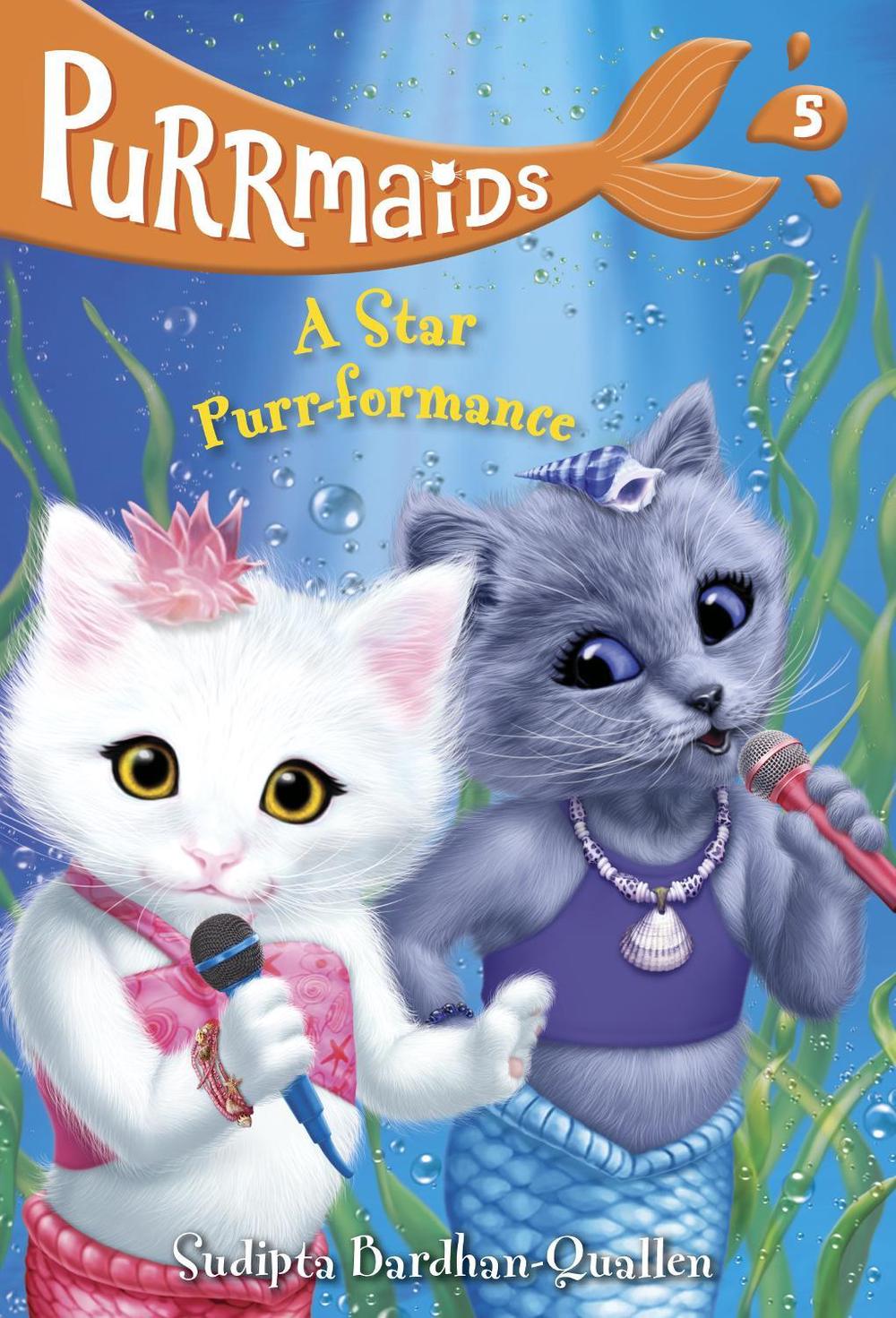 Purrmaids #5: A Star Purr-formance by Sudipta Bardhan-Quallen - ISBN: 9780525646341