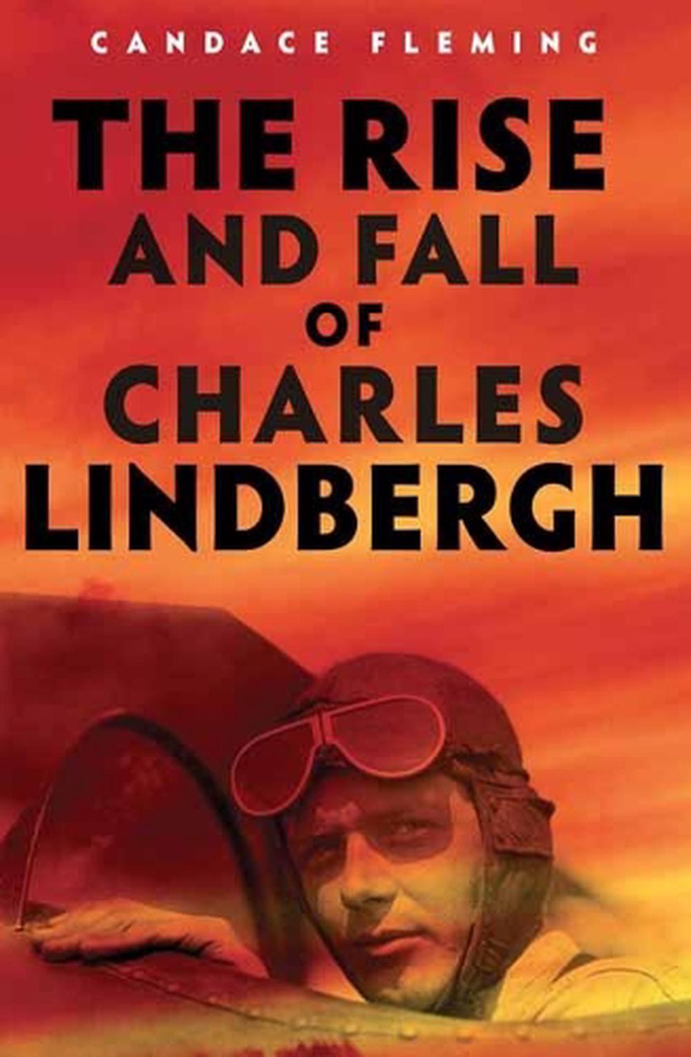 The Rise and Fall of Charles Lindbergh by Candace Fleming - ISBN: 9780525646549
