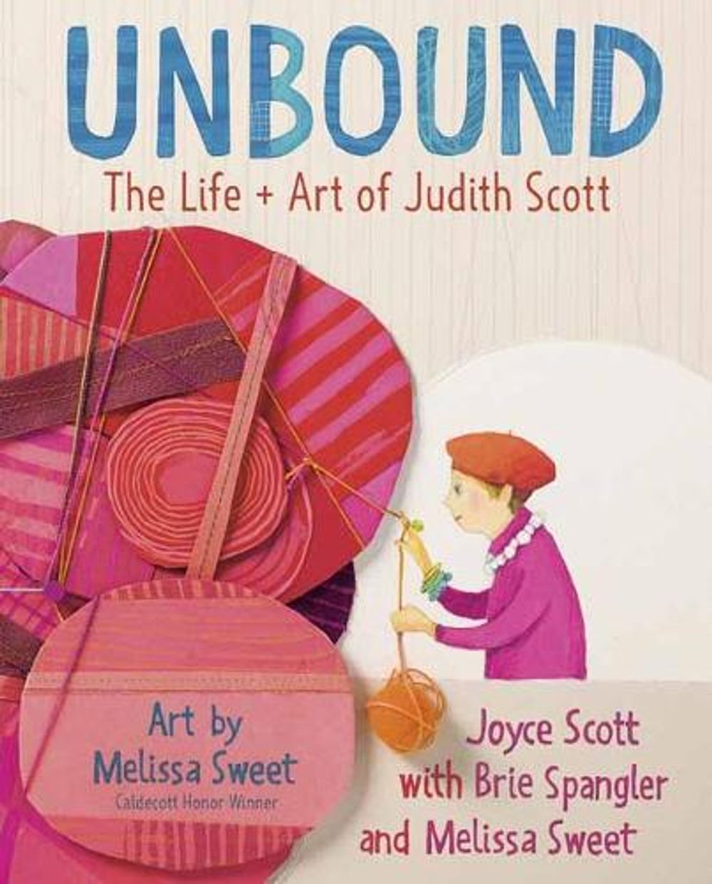 Unbound: The Life and Art of Judith Scott by Joyce Scott - ISBN: 9780525648116