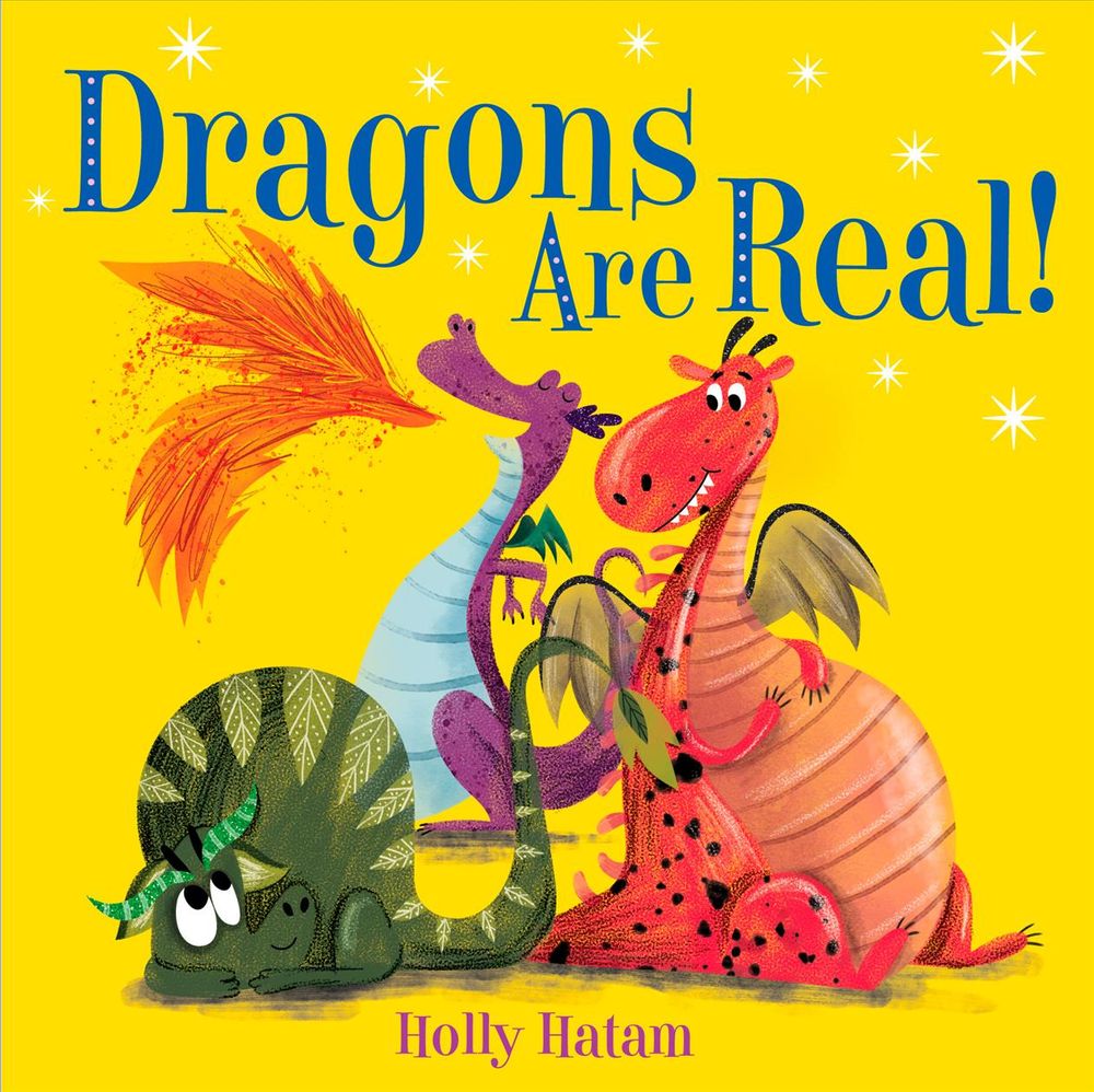 Dragons Are Real! by Holly Hatam - ISBN: 9780525648758