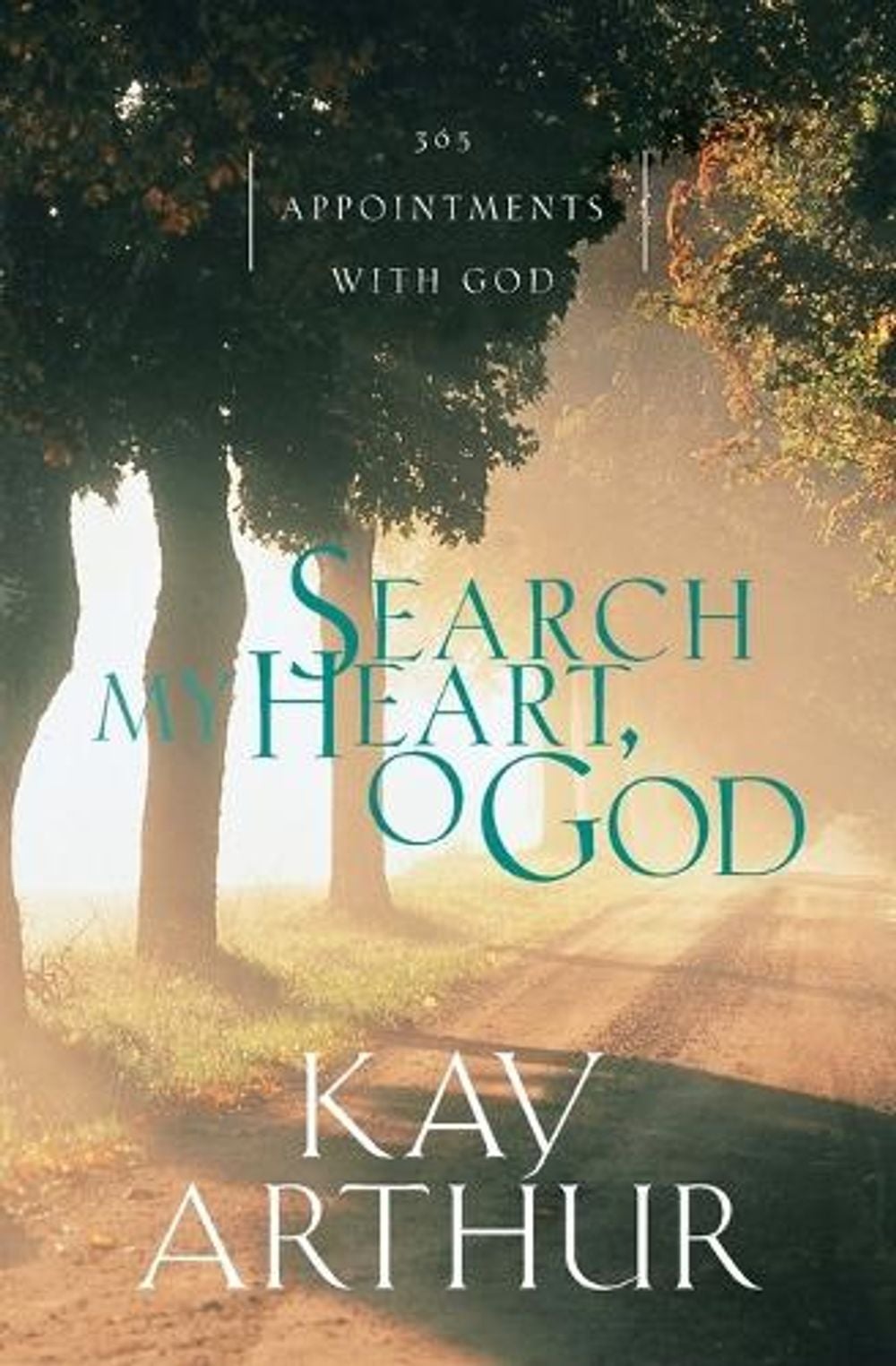 Search My Heart, O God by Kay Arthur - ISBN: 9780525653530