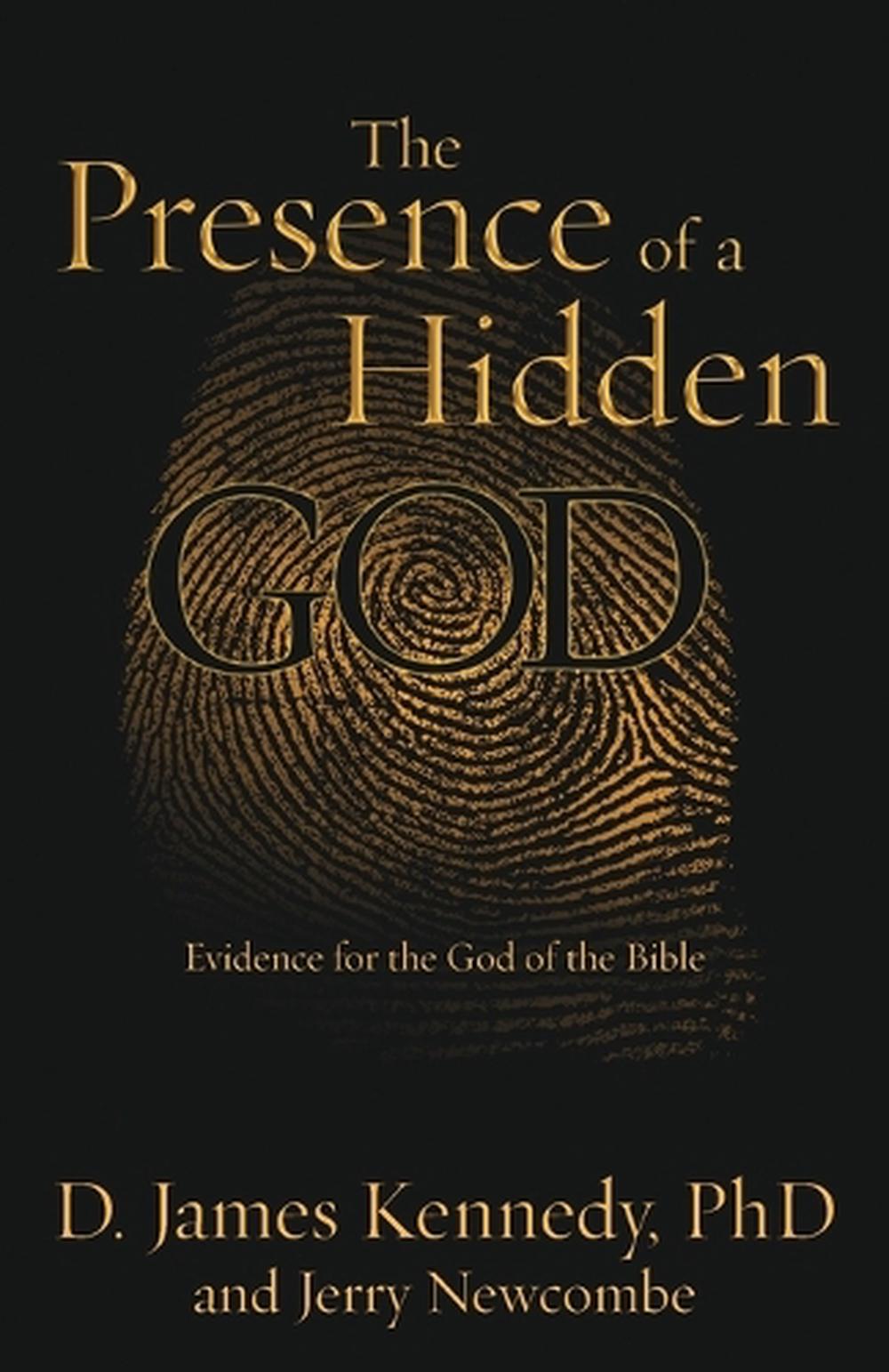The Presence of a Hidden God by Dr. D. James Kennedy - ISBN: 9780525653820