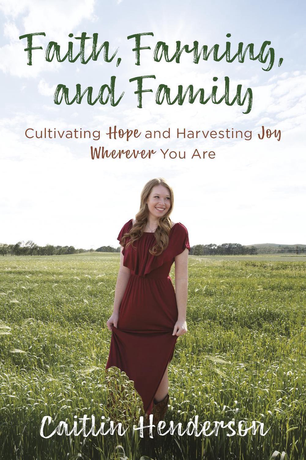 Faith, Farming, and Family by Caitlin Henderson - ISBN: 9780525654209