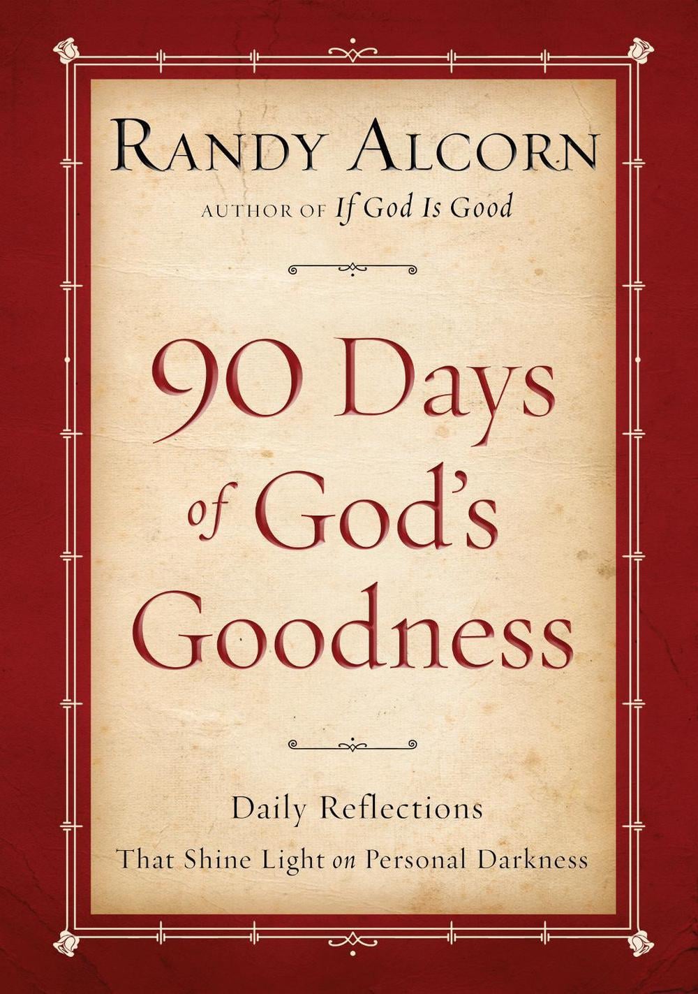 Ninety Days of God's Goodness by Randy Alcorn - ISBN: 9780525654216