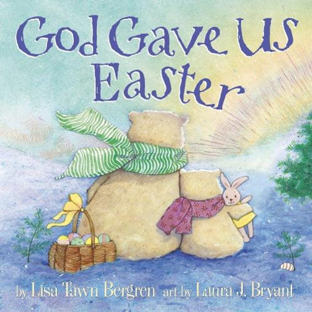God Gave Us Easter by Lisa Tawn Bergren - ISBN: 9780525654445