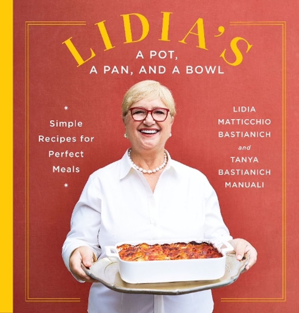 Lidia's a Pot, a Pan, and a Bowl by Tanya Bastianich Manuali - ISBN: 9780525657408