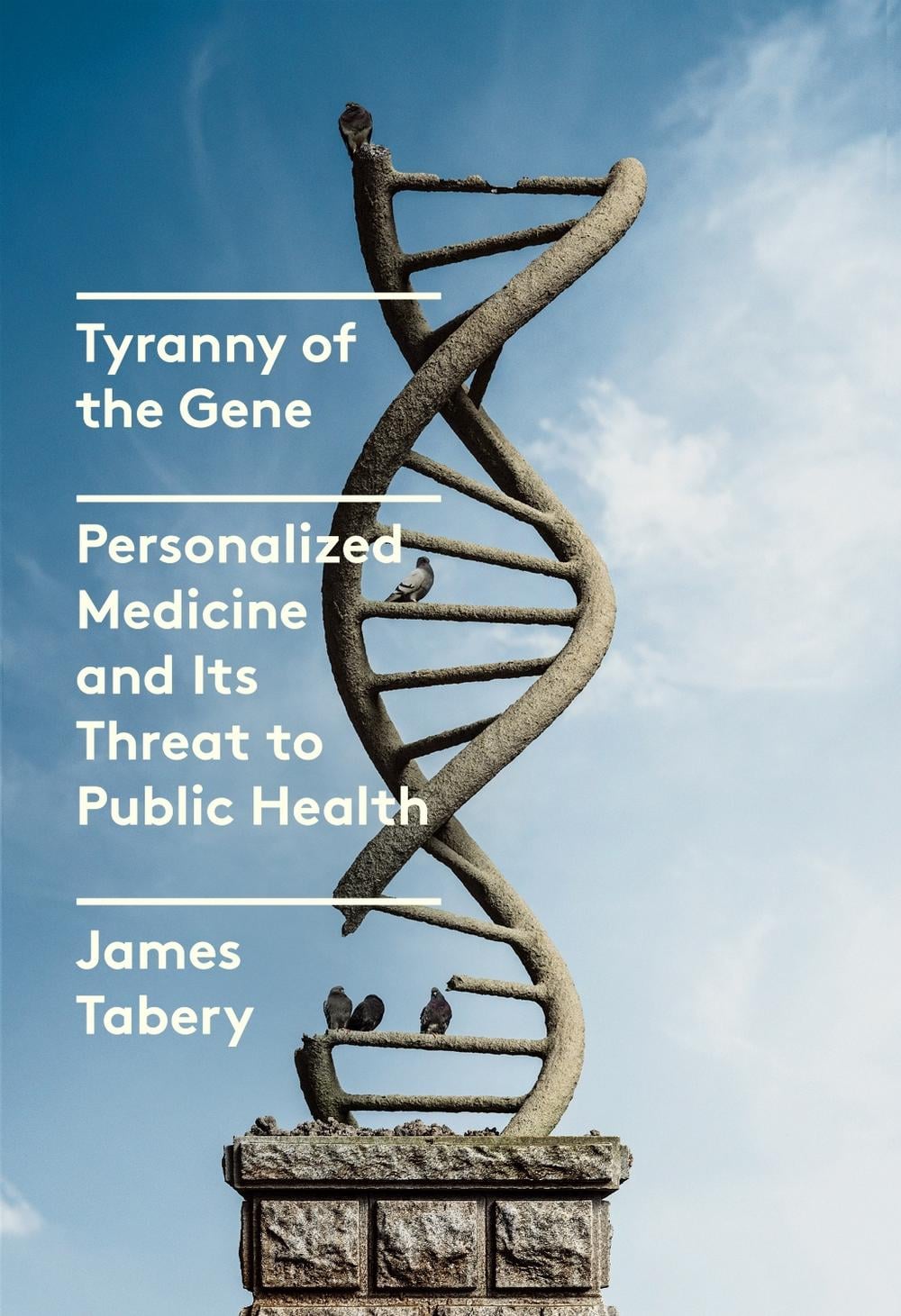 Tyranny of the Gene by James Tabery - ISBN: 9780525658207