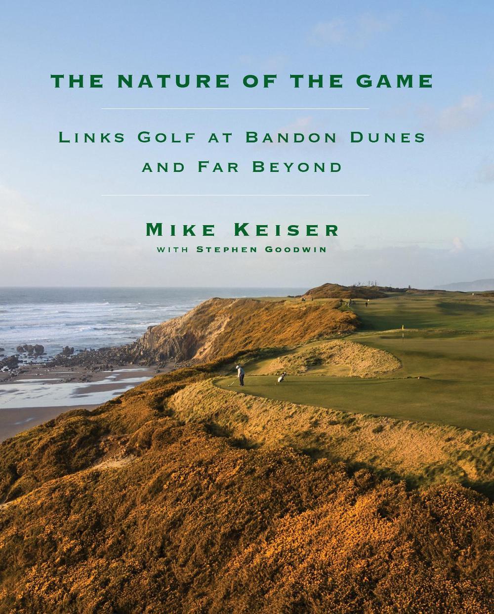 The Nature of the Game by Mike Keiser - ISBN: 9780525658597