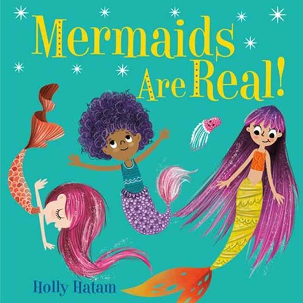 Mermaids Are Real! by Holly Hatam - ISBN: 9780525707165