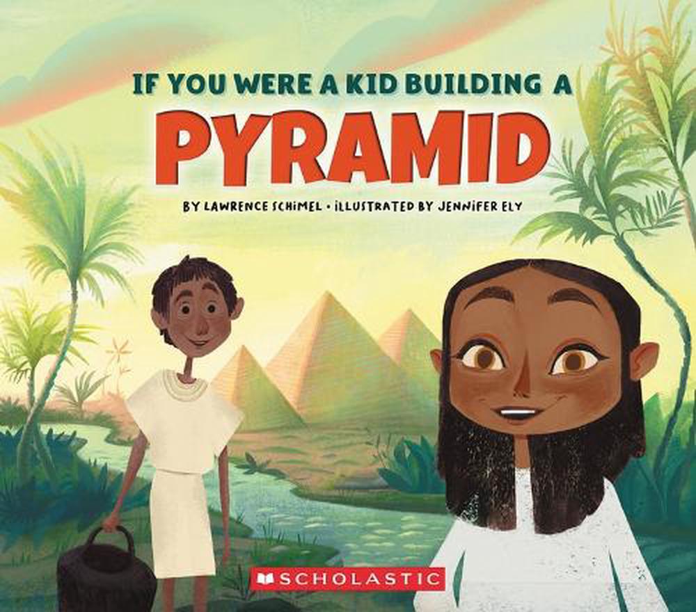 If You Were a Kid Building a Pyramid (If You Were a Kid) by Lawrence Schimel - ISBN: 9780531239490