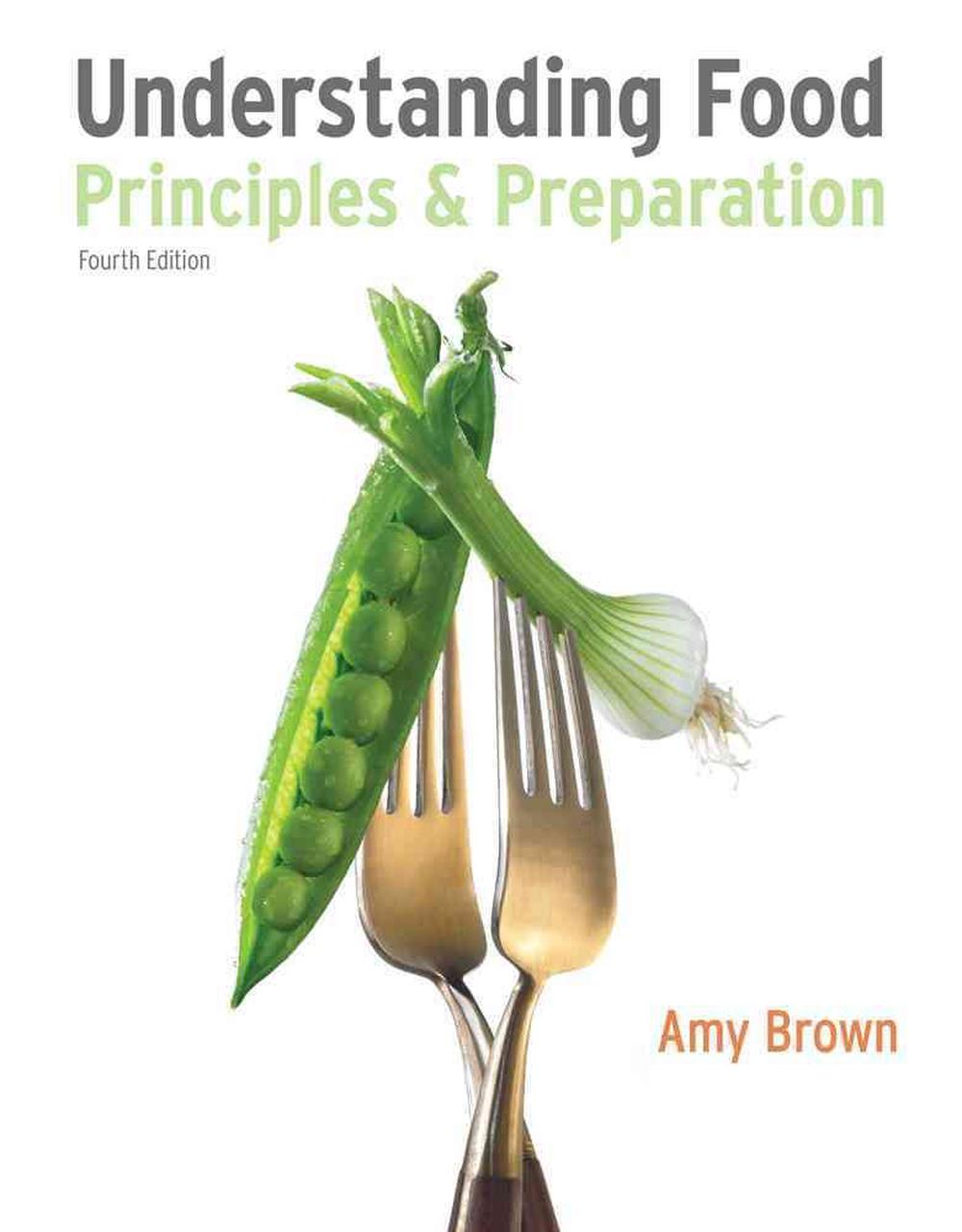 Understanding Food Principles and Preparation by Amy Brown, Hardcover, 9780538734981 Buy