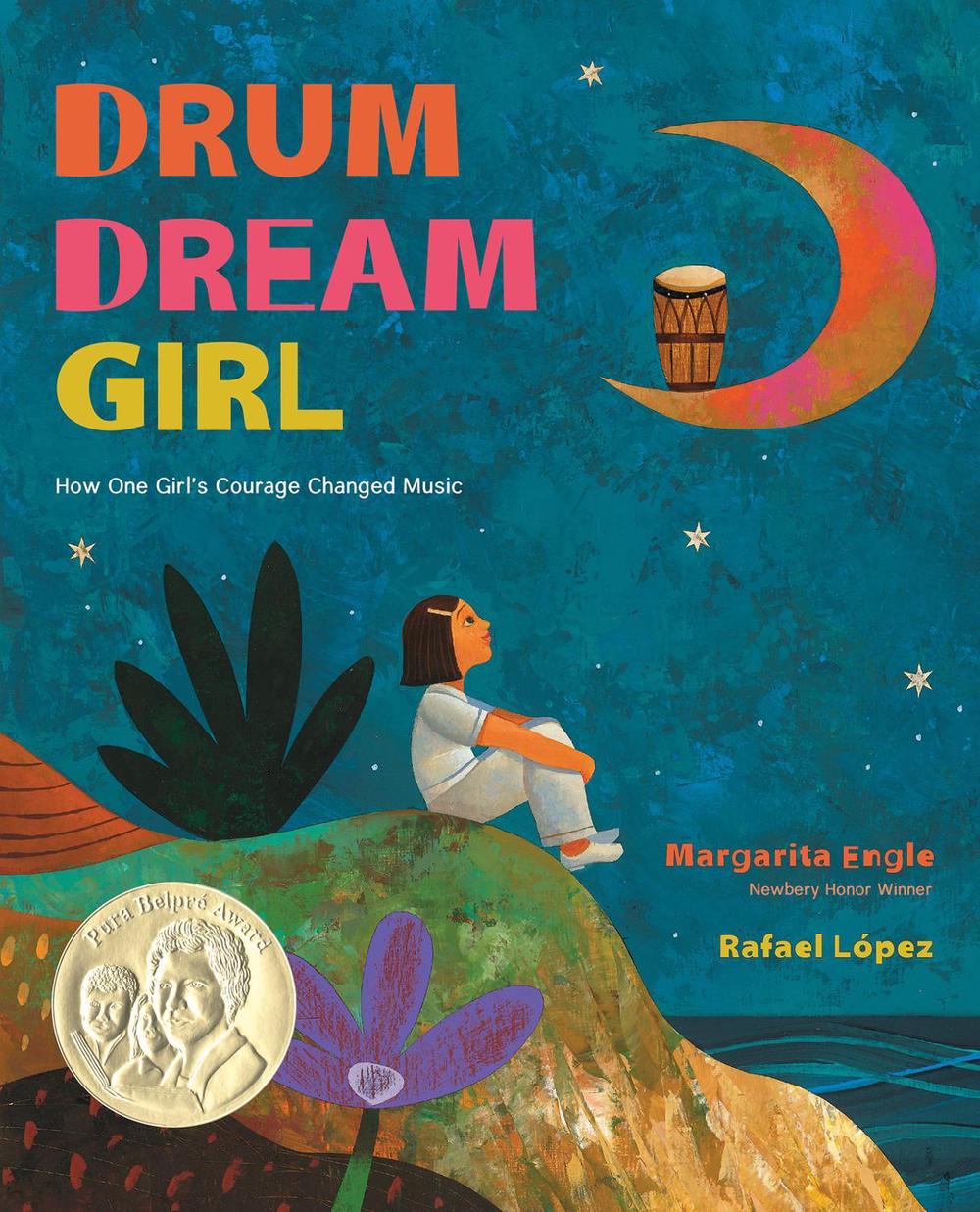 Drum Dream Girl How One Girl's Courage Changed Music by MS Margarita
