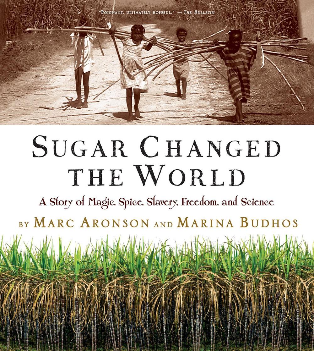 Sugar Changed the World by Marc Aronson - ISBN: 9780544582477