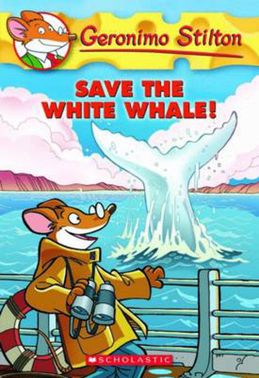 Geronimo Stilton #45: Save the White Whale! by Geronimo Stilton ...