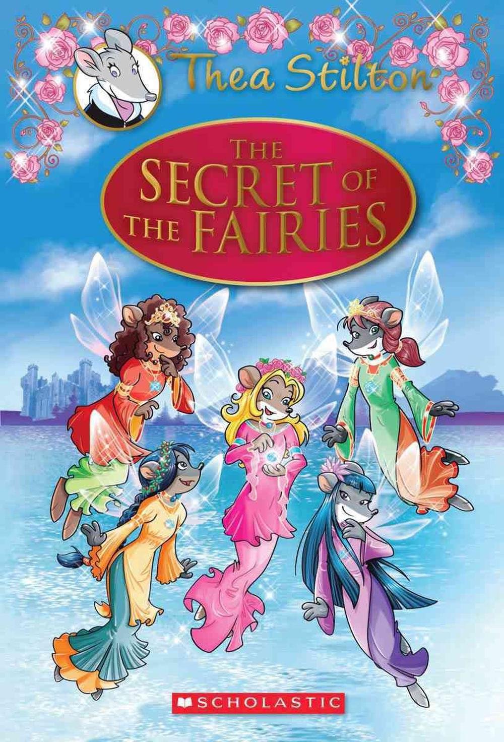 Thea Stilton Special Edition The Secret Of The Fairies A Geronimo Stilton Adventure By Thea Stilton Hardcover 9780545556248 Buy Online At The Nile