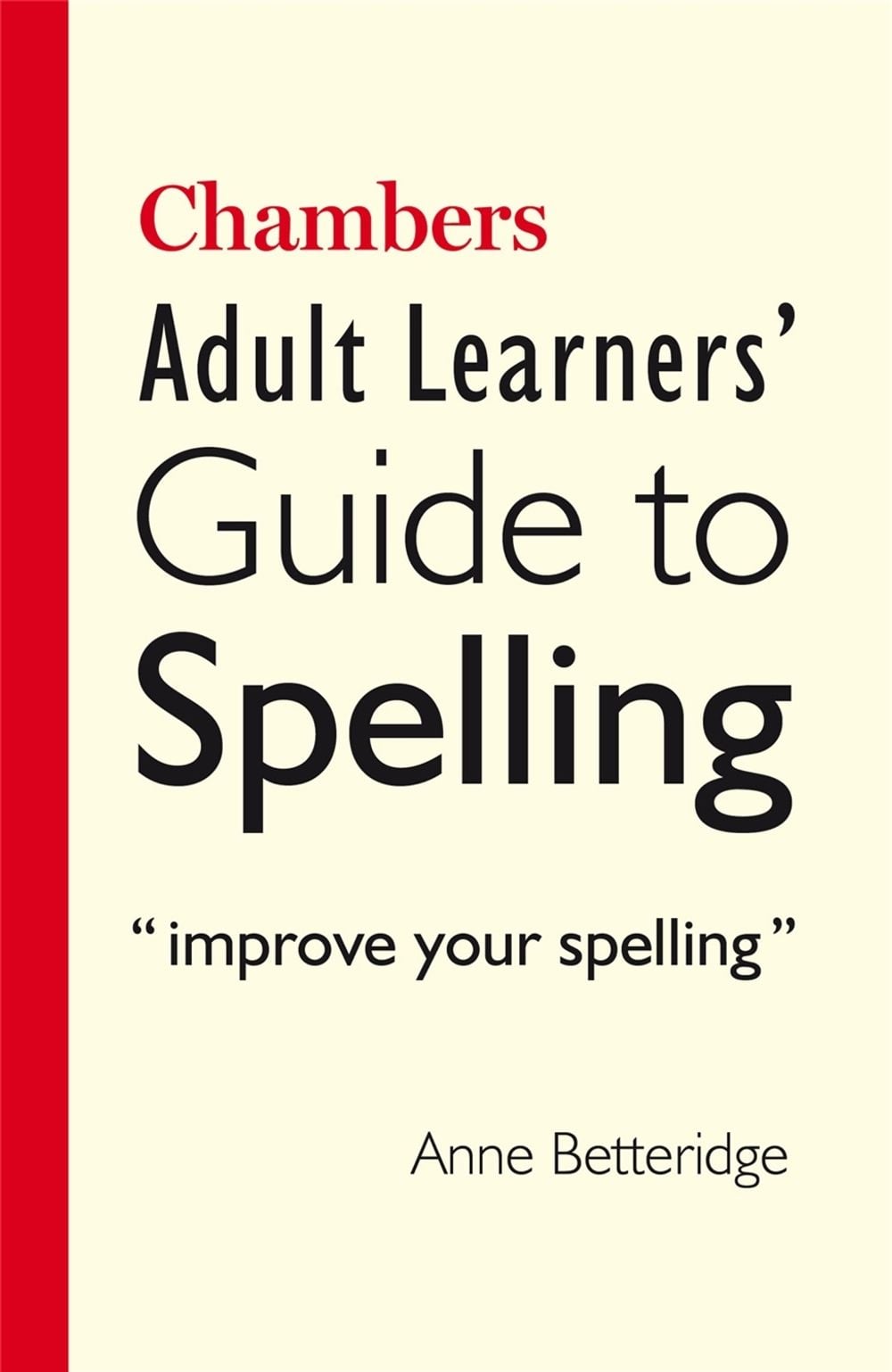 Chambers Adult Learner's Guide to Spelling by Anne Betteridge - ISBN: 9780550102249