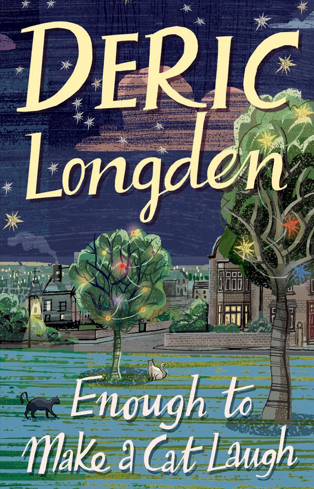 Enough To Make A Cat Laugh by Deric Longden - ISBN: 9780552156202