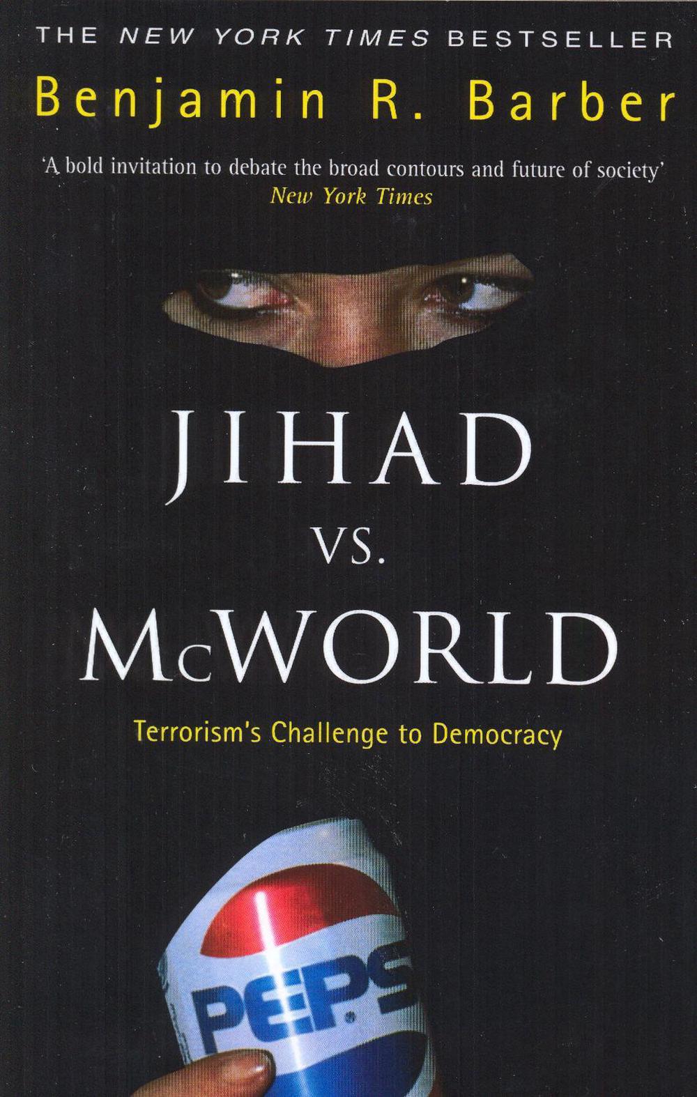 Jihad Vs McWorld by Benjamin R. Barber - ISBN: 9780552163842