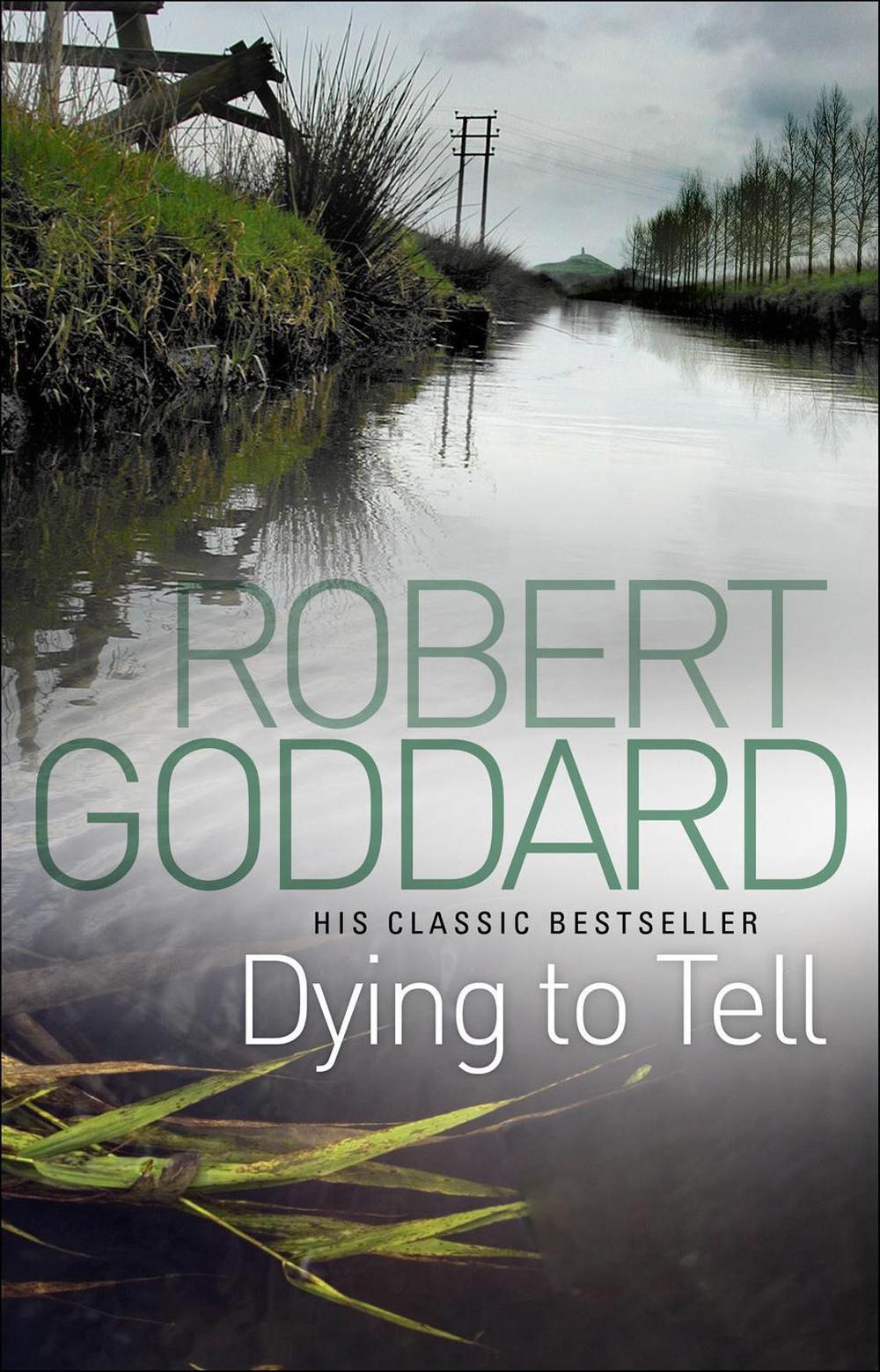 Dying To Tell by Robert Goddard - ISBN: 9780552164986