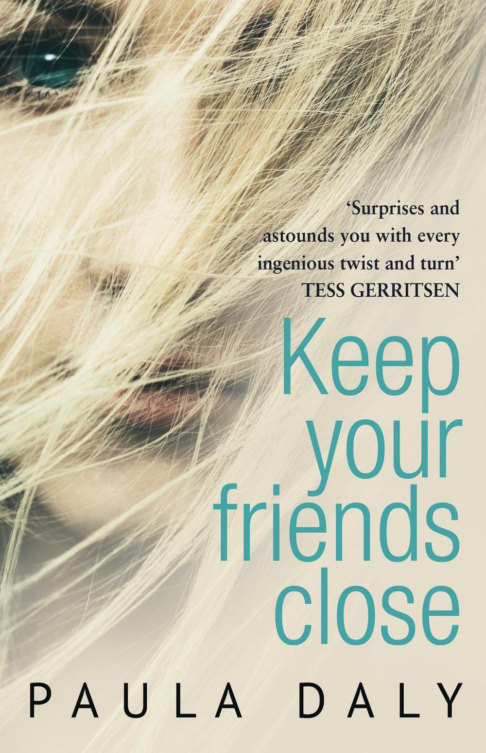 Keep Your Friends Close by Paula Daly - ISBN: 9780552169349