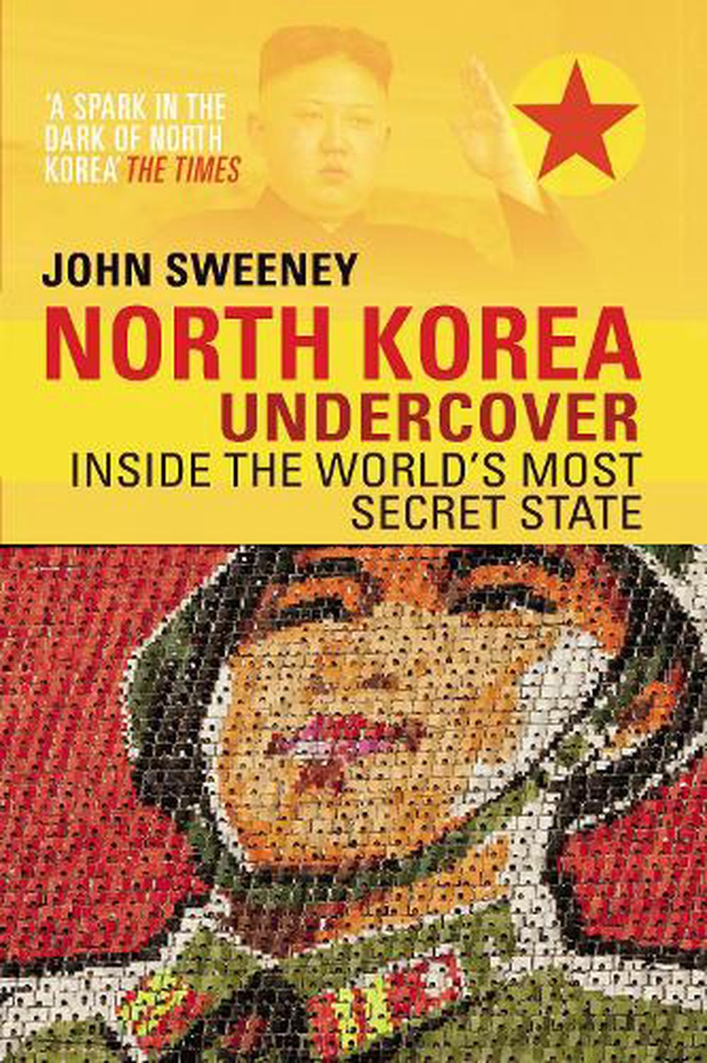 North Korea Undercover by John Sweeney, Paperback